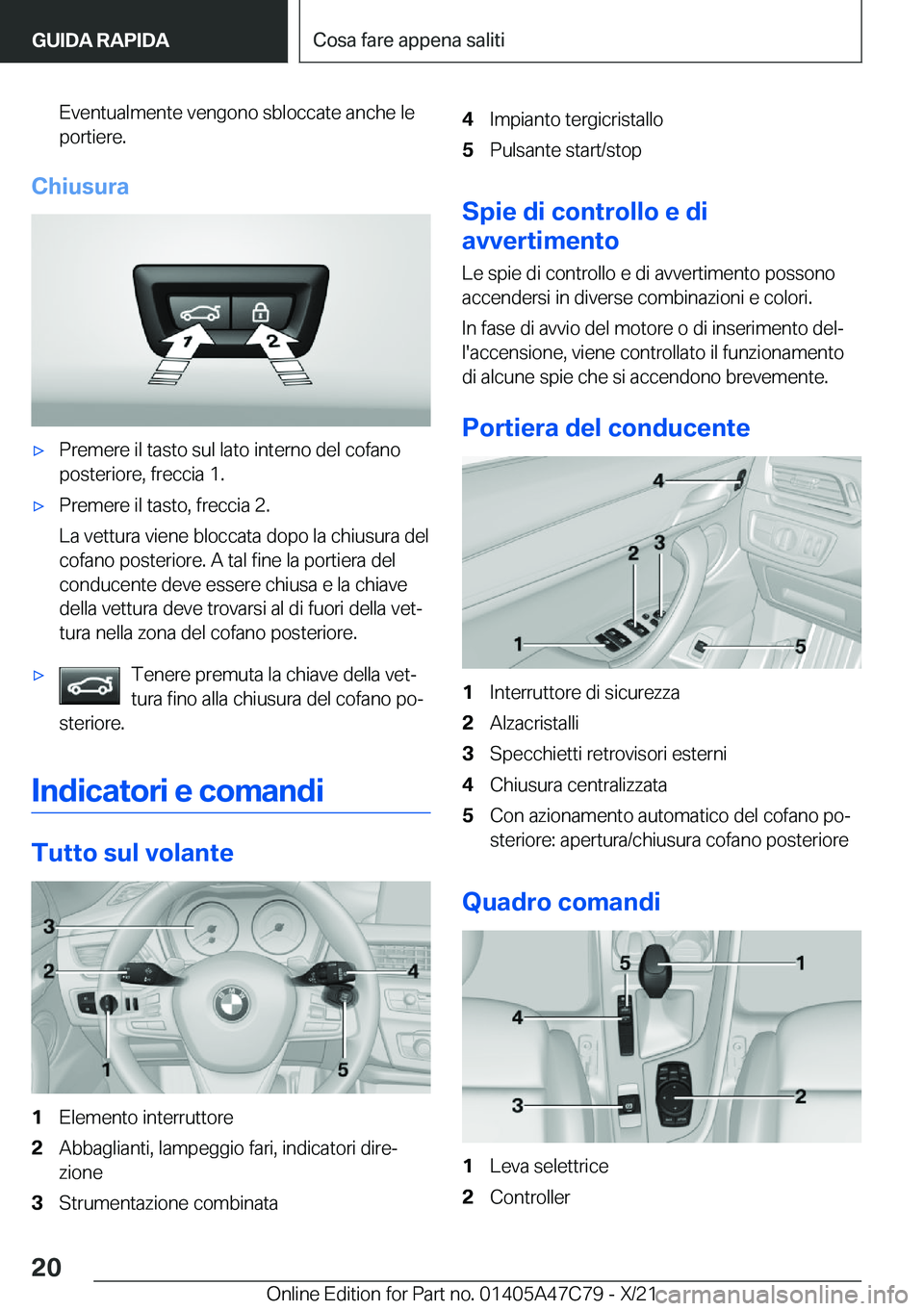 BMW X2 2022  Libretti Di Uso E manutenzione (in Italian) �E�v�e�n�t�u�a�l�m�e�n�t�e��v�e�n�g�o�n�o��s�b�l�o�c�c�a�t�e��a�n�c�h�e��l�e
�p�o�r�t�i�e�r�e�.
�C�h�i�u�s�u�r�a
'x�P�r�e�m�e�r�e��i�l��t�a�s�t�o��s�u�l��l�a�t�o��i�n�t�e�r�n�o��d�e�l��
