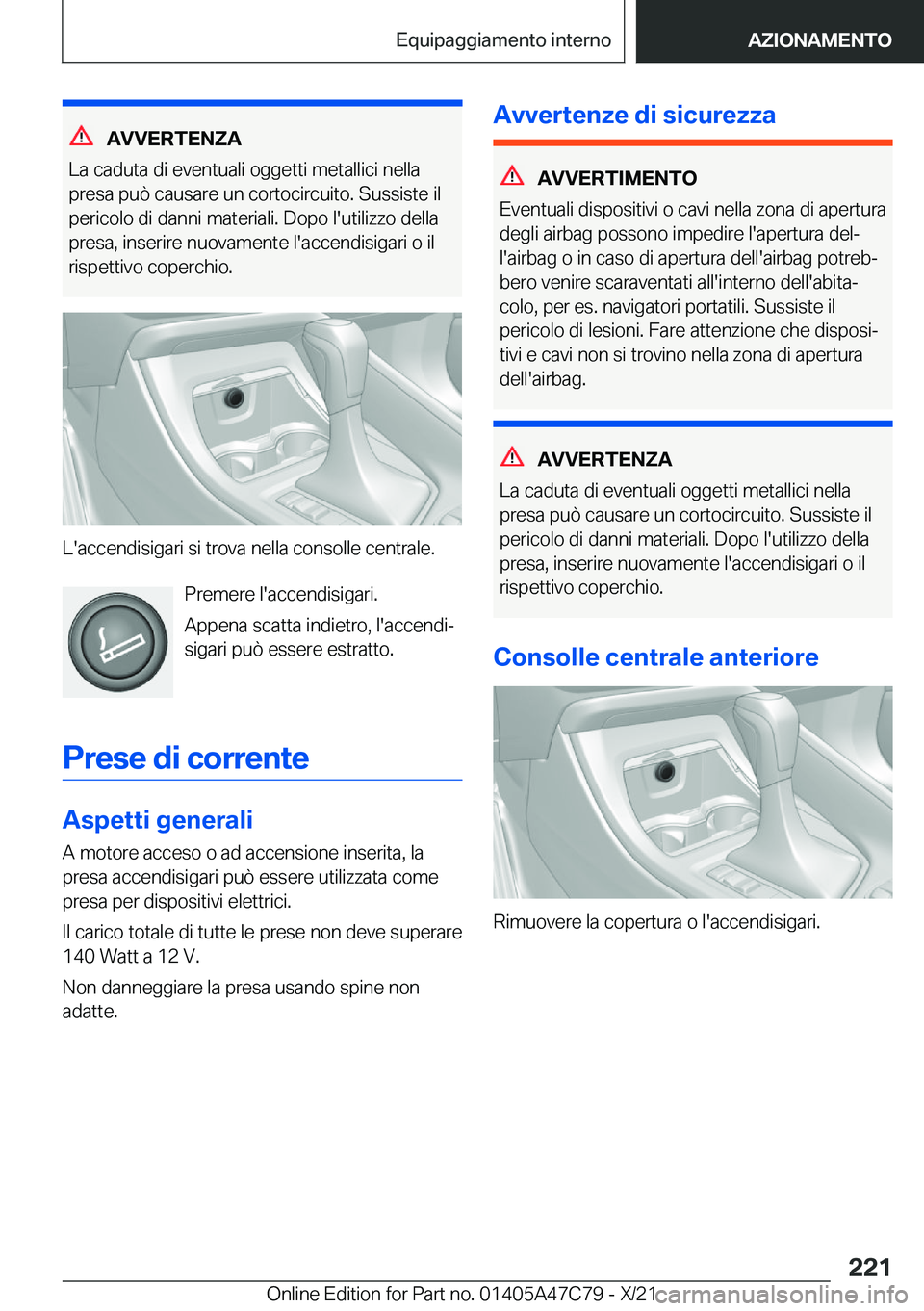 BMW X2 2022  Libretti Di Uso E manutenzione (in Italian) �A�V�V�E�R�T�E�N�Z�A
�L�a��c�a�d�u�t�a��d�i��e�v�e�n�t�u�a�l�i��o�g�g�e�t�t�i��m�e�t�a�l�l�i�c�i��n�e�l�l�a �p�r�e�s�a��p�u�