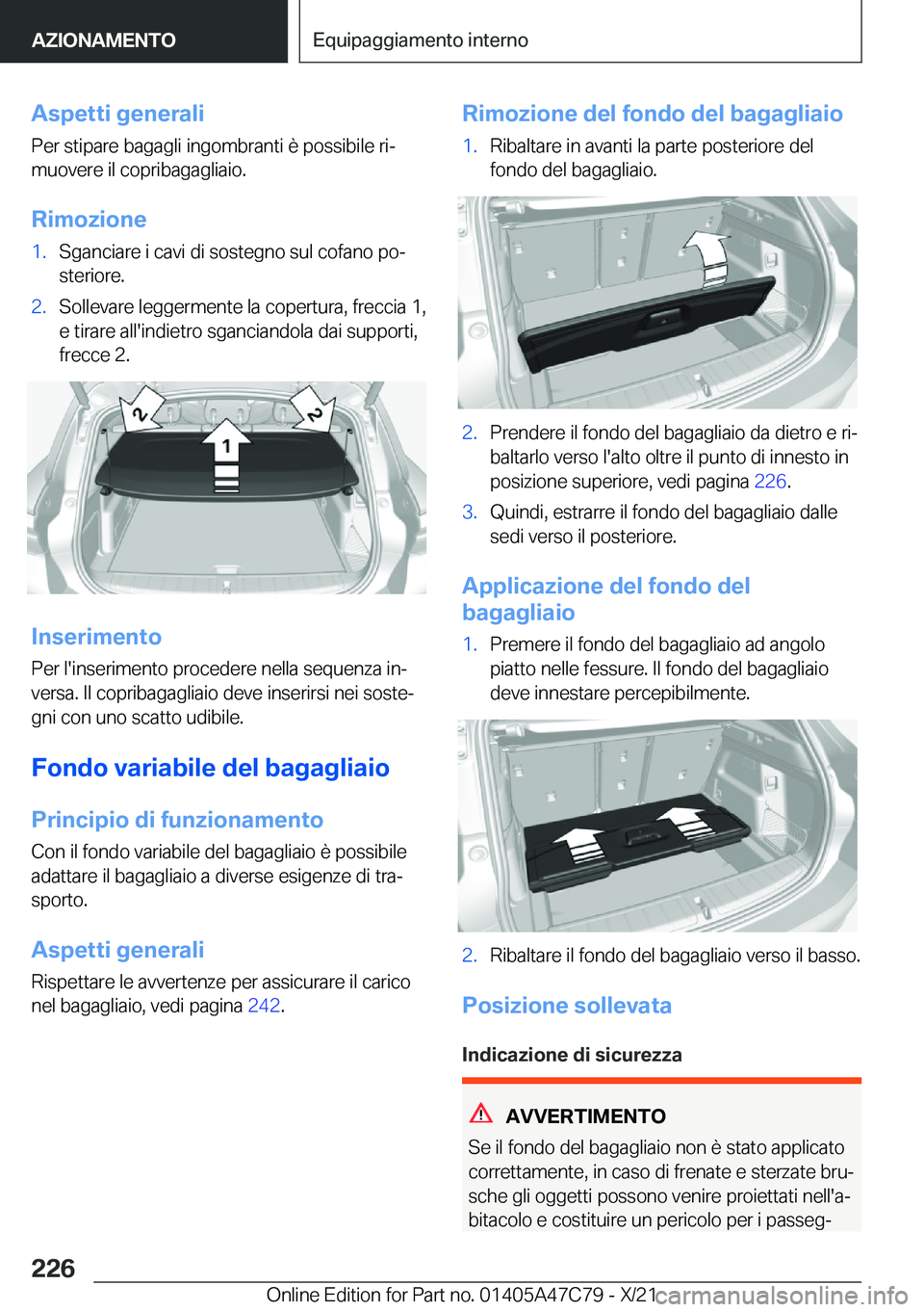 BMW X2 2022  Libretti Di Uso E manutenzione (in Italian) �A�s�p�e�t�t�i��g�e�n�e�r�a�l�i
�P�e�r��s�t�i�p�a�r�e��b�a�g�a�g�l�i��i�n�g�o�m�b�r�a�n�t�i��è��p�o�s�s�i�b�i�l�e��r�iª
�m�u�o�v�e�r�e��i�l��c�o�p�r�i�b�a�g�a�g�l�i�a�i�o�.
�R�i�m�o�z�i�o�