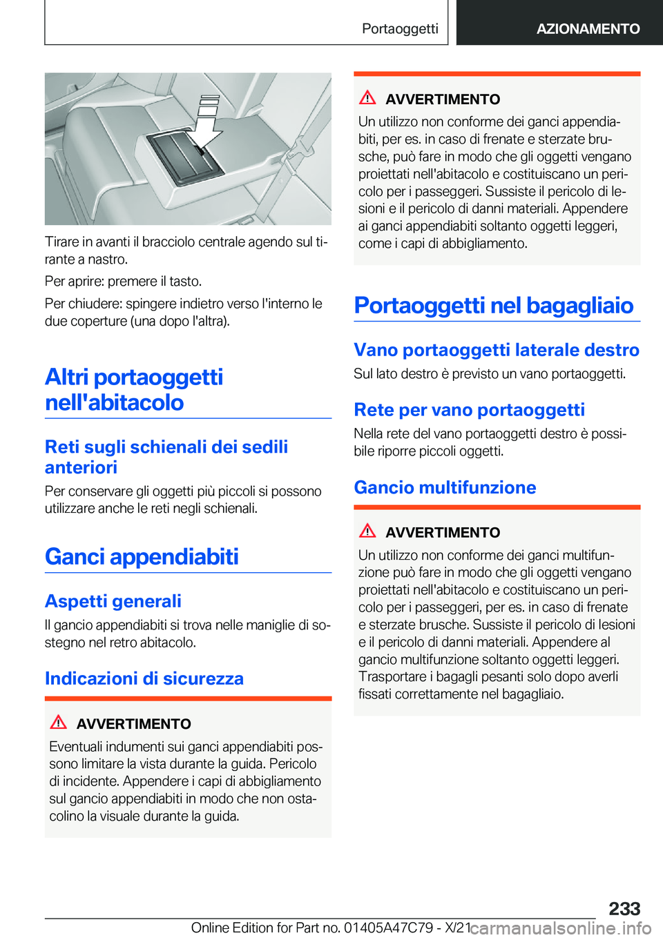 BMW X2 2022  Libretti Di Uso E manutenzione (in Italian) �T�i�r�a�r�e��i�n��a�v�a�n�t�i��i�l��b�r�a�c�c�i�o�l�o��c�e�n�t�r�a�l�e��a�g�e�n�d�o��s�u�l��t�iª
�r�a�n�t�e��a��n�a�s�t�r�o�.
�P�e�r��a�p�r�i�r�e�:��p�r�e�m�e�r�e��i�l��t�a�s�t�o�.
�P