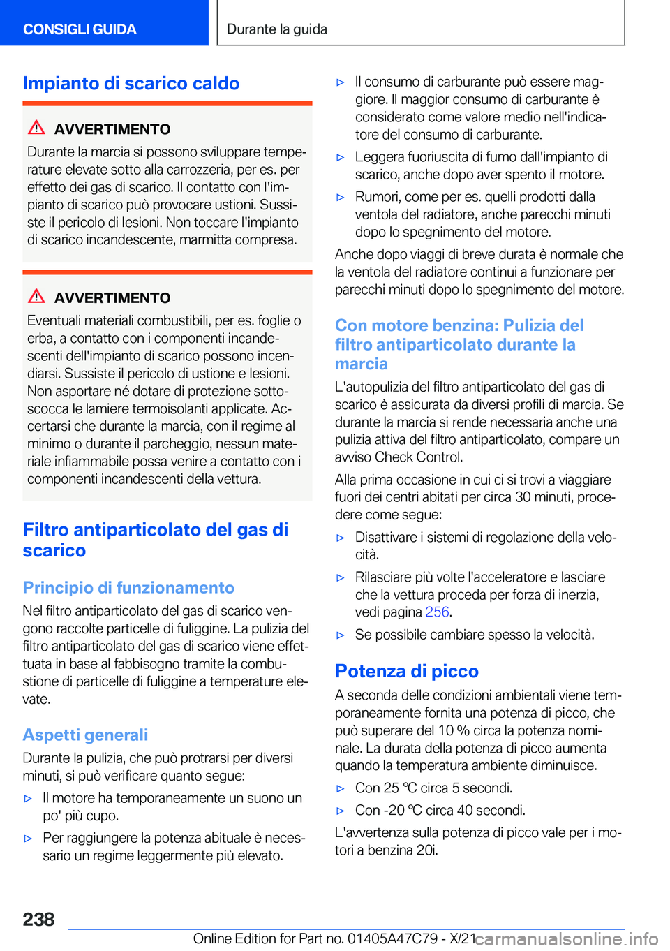 BMW X2 2022  Libretti Di Uso E manutenzione (in Italian) �I�m�p�i�a�n�t�o��d�i��s�c�a�r�i�c�o��c�a�l�d�o
�A�V�V�E�R�T�I�M�E�N�T�O
�D�u�r�a�n�t�e��l�a��m�a�r�c�i�a��s�i��p�o�s�s�o�n�o��s�v�i�l�u�p�p�a�r�e��t�e�m�p�eª �r�a�t�u�r�e��e�l�e�v�a�t�e�