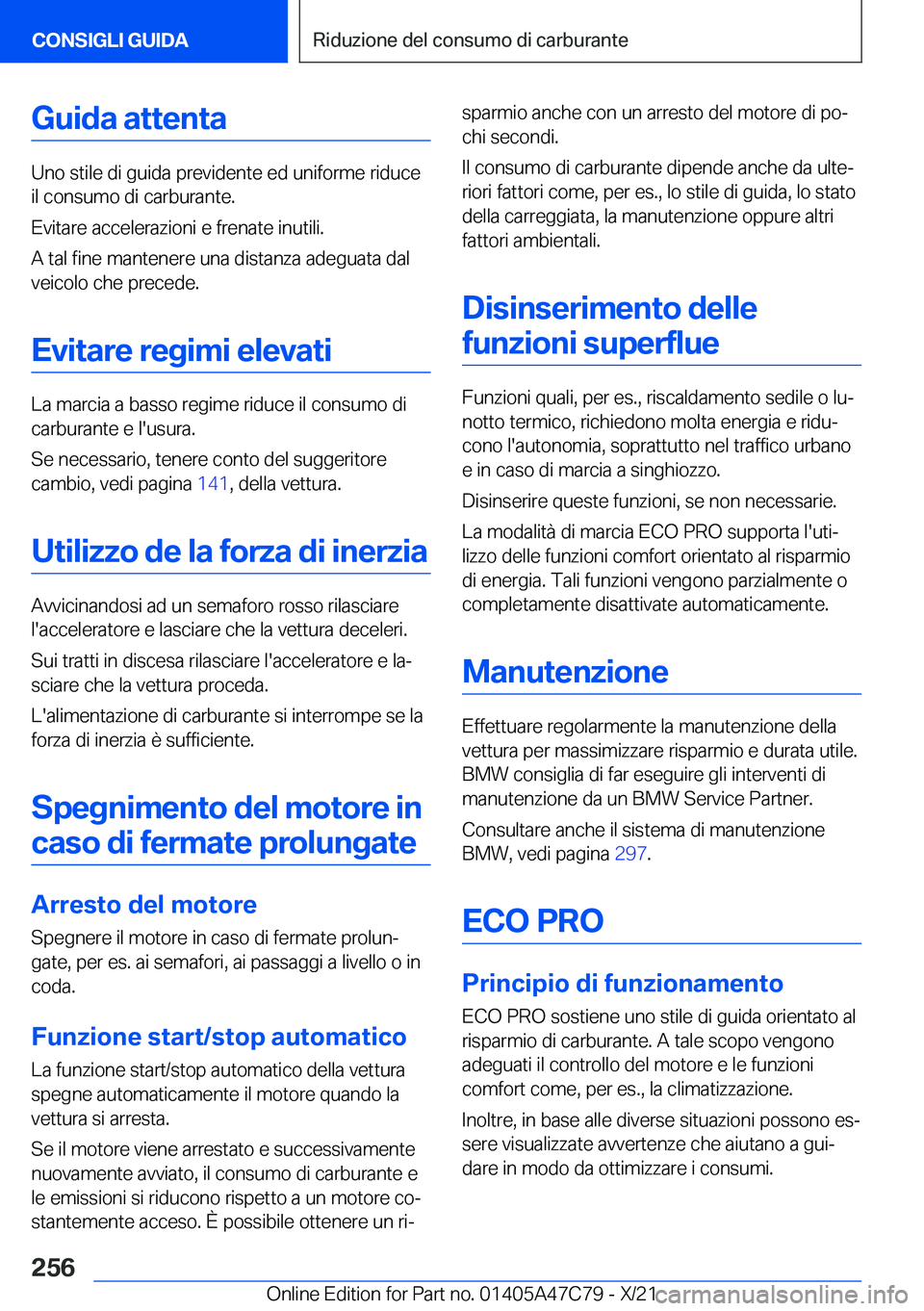 BMW X2 2022  Libretti Di Uso E manutenzione (in Italian) �G�u�i�d�a��a�t�t�e�n�t�a
�U�n�o��s�t�i�l�e��d�i��g�u�i�d�a��p�r�e�v�i�d�e�n�t�e��e�d��u�n�i�f�o�r�m�e��r�i�d�u�c�e�i�l��c�o�n�s�u�m�o��d�i��c�a�r�b�u�r�a�n�t�e�.
�E�v�i�t�a�r�e��a�c�c�e�l