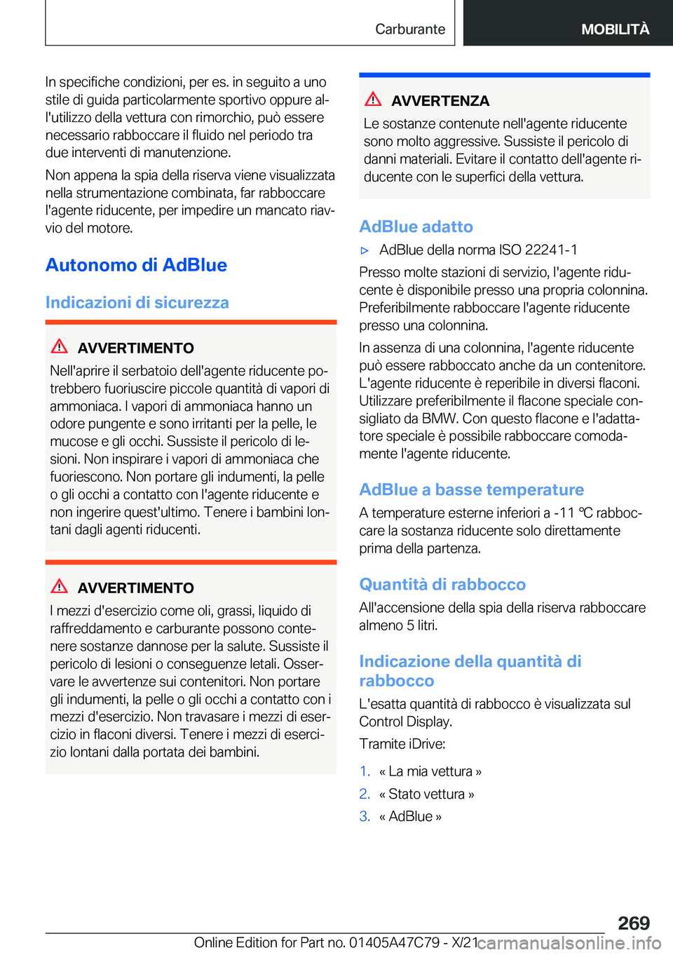 BMW X2 2022  Libretti Di Uso E manutenzione (in Italian) �I�n��s�p�e�c�i�f�i�c�h�e��c�o�n�d�i�z�i�o�n�i�,��p�e�r��e�s�.��i�n��s�e�g�u�i�t�o��a��u�n�o�s�t�i�l�e��d�i��g�u�i�d�a��p�a�r�t�i�c�o�l�a�r�m�e�n�t�e��s�p�o�r�t�i�v�o��o�p�p�u�r�e��a�l