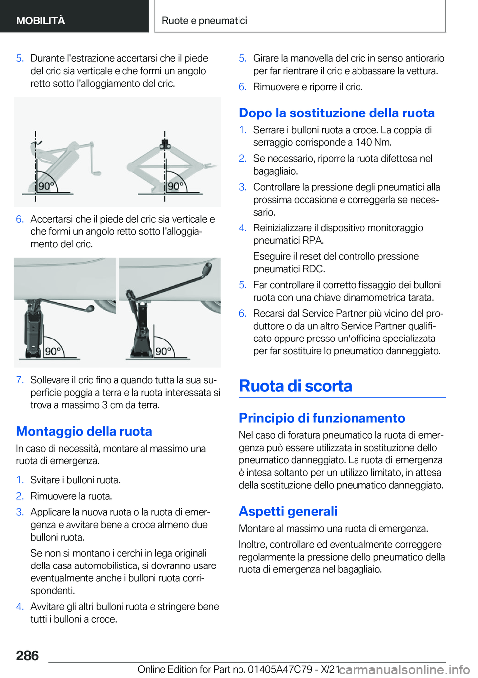 BMW X2 2022  Libretti Di Uso E manutenzione (in Italian) �5�.�D�u�r�a�n�t�e��l�'�e�s�t�r�a�z�i�o�n�e��a�c�c�e�r�t�a�r�s�i��c�h�e��i�l��p�i�e�d�e
�d�e�l��c�r�i�c��s�i�a��v�e�r�t�i�c�a�l�e��e��c�h�e��f�o�r�m�i��u�n��a�n�g�o�l�o �r�e�t�t�o��s