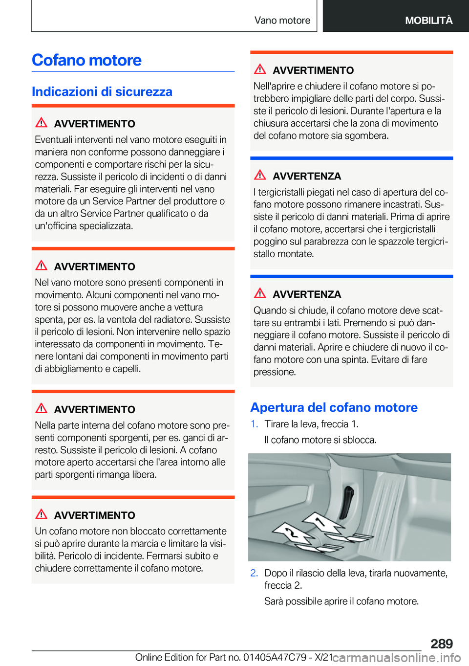 BMW X2 2022  Libretti Di Uso E manutenzione (in Italian) �C�o�f�a�n�o��m�o�t�o�r�e
�I�n�d�i�c�a�z�i�o�n�i��d�i��s�i�c�u�r�e�z�z�a
�A�V�V�E�R�T�I�M�E�N�T�O
�E�v�e�n�t�u�a�l�i��i�n�t�e�r�v�e�n�t�i��n�e�l��v�a�n�o��m�o�t�o�r�e��e�s�e�g�u�i�t�i��i�n
�m