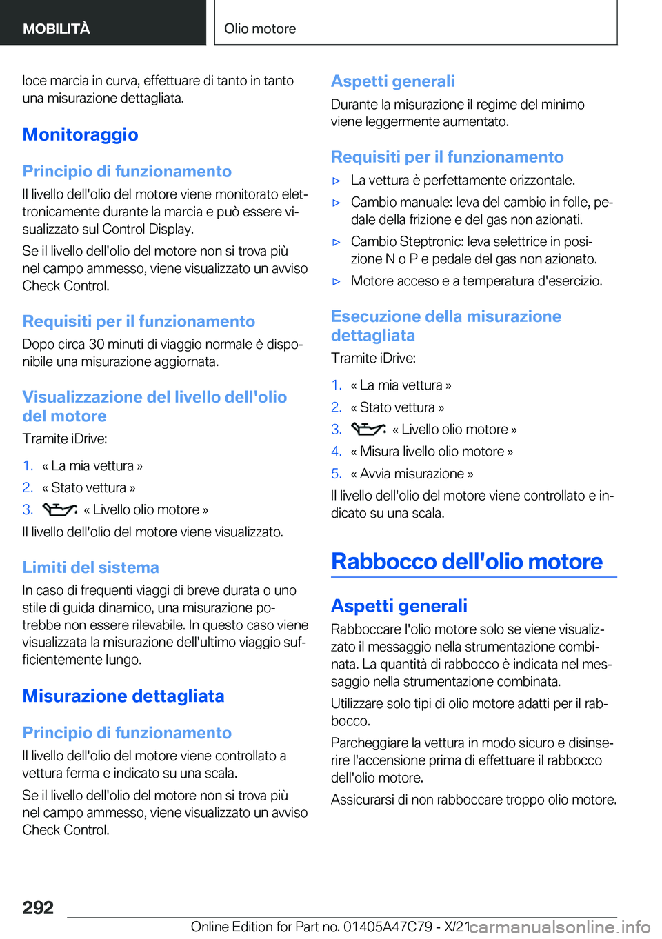 BMW X2 2022  Libretti Di Uso E manutenzione (in Italian) �l�o�c�e��m�a�r�c�i�a��i�n��c�u�r�v�a�,��e�f�f�e�t�t�u�a�r�e��d�i��t�a�n�t�o��i�n��t�a�n�t�o�u�n�a��m�i�s�u�r�a�z�i�o�n�e��d�e�t�t�a�g�l�i�a�t�a�.
�M�o�n�i�t�o�r�a�g�g�i�o �P�r�i�n�c�i�p�i�o