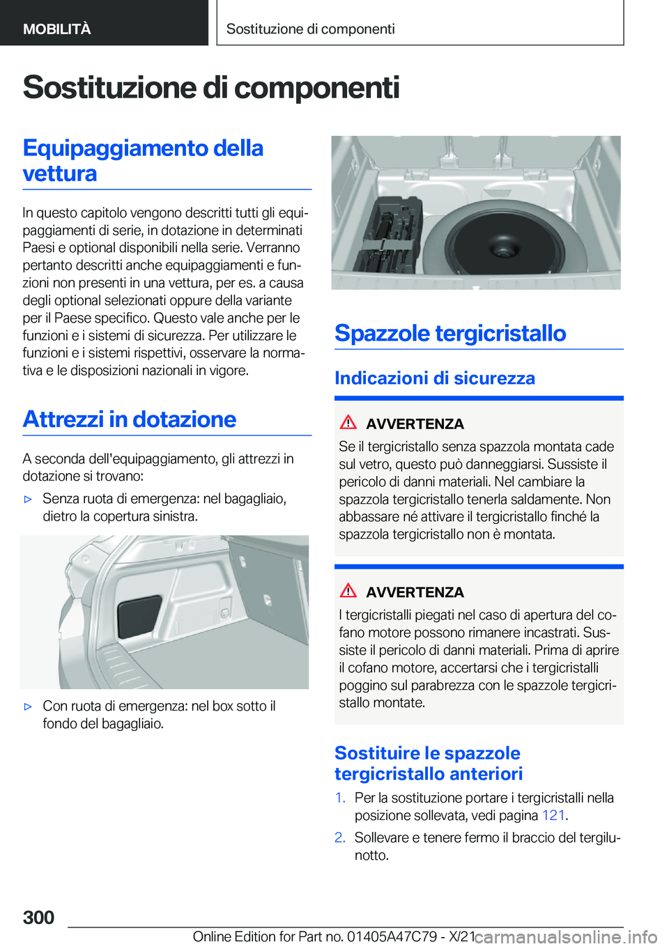 BMW X2 2022  Libretti Di Uso E manutenzione (in Italian) �S�o�s�t�i�t�u�z�i�o�n�e��d�i��c�o�m�p�o�n�e�n�t�i�E�q�u�i�p�a�g�g�i�a�m�e�n�t�o��d�e�l�l�a�v�e�t�t�u�r�a
�I�n��q�u�e�s�t�o��c�a�p�i�t�o�l�o��v�e�n�g�o�n�o��d�e�s�c�r�i�t�t�i��t�u�t�t�i��g�l�