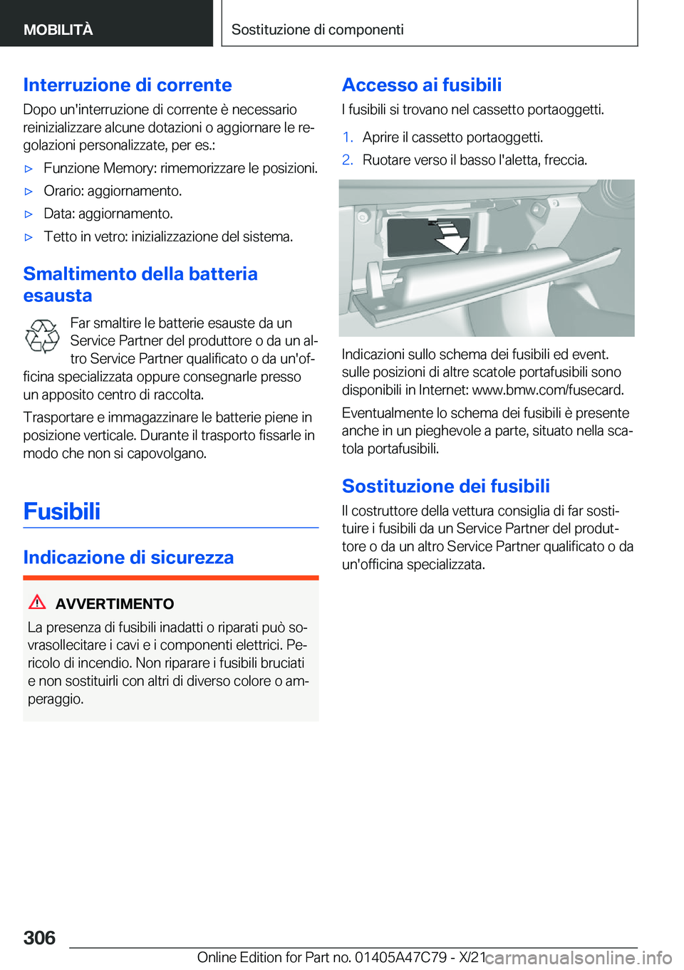 BMW X2 2022  Libretti Di Uso E manutenzione (in Italian) �I�n�t�e�r�r�u�z�i�o�n�e��d�i��c�o�r�r�e�n�t�e�D�o�p�o��u�n�'�i�n�t�e�r�r�u�z�i�o�n�e��d�i��c�o�r�r�e�n�t�e��è��n�e�c�e�s�s�a�r�i�o�r�e�i�n�i�z�i�a�l�i�z�z�a�r�e��a�l�c�u�n�e��d�o�t�a�z�