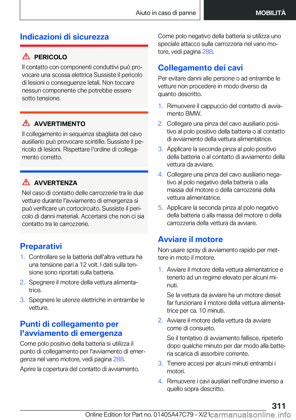 BMW X2 2022  Libretti Di Uso E manutenzione (in Italian) �I�n�d�i�c�a�z�i�o�n�i��d�i��s�i�c�u�r�e�z�z�a
�P�E�R�I�C�O�L�O
�I�l��c�o�n�t�a�t�t�o��c�o�n��c�o�m�p�o�n�e�n�t�i��c�o�n�d�u�t�t�i�v�i��p�u�