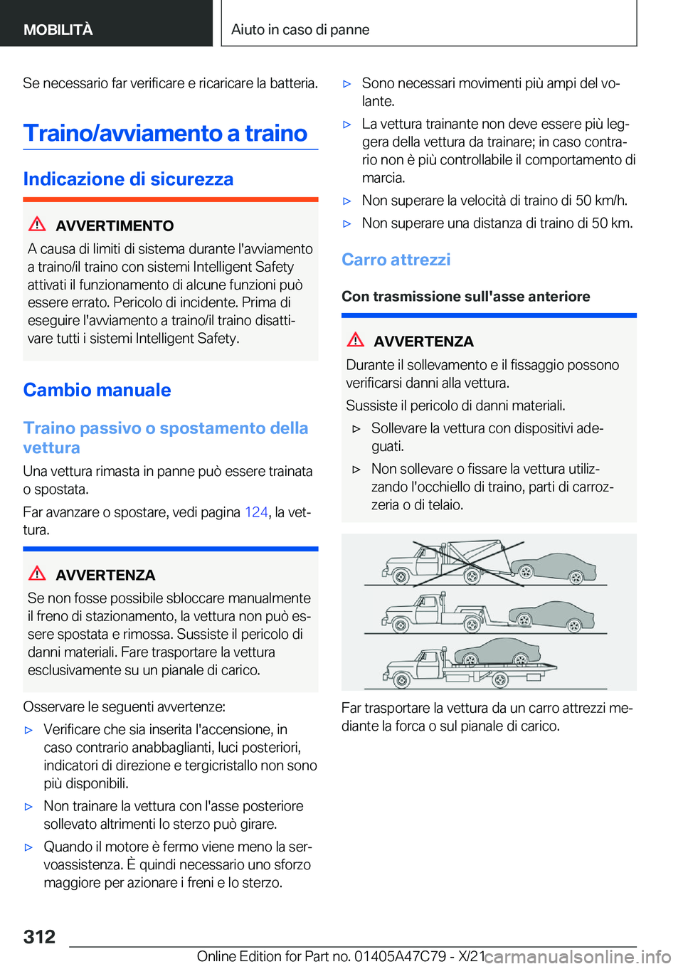 BMW X2 2022  Libretti Di Uso E manutenzione (in Italian) �S�e��n�e�c�e�s�s�a�r�i�o��f�a�r��v�e�r�i�f�i�c�a�r�e��e��r�i�c�a�r�i�c�a�r�e��l�a��b�a�t�t�e�r�i�a�.�T�r�a�i�n�o�/�a�v�v�i�a�m�e�n�t�o��a��t�r�a�i�n�o
�I�n�d�i�c�a�z�i�o�n�e��d�i��s�i�c�u�