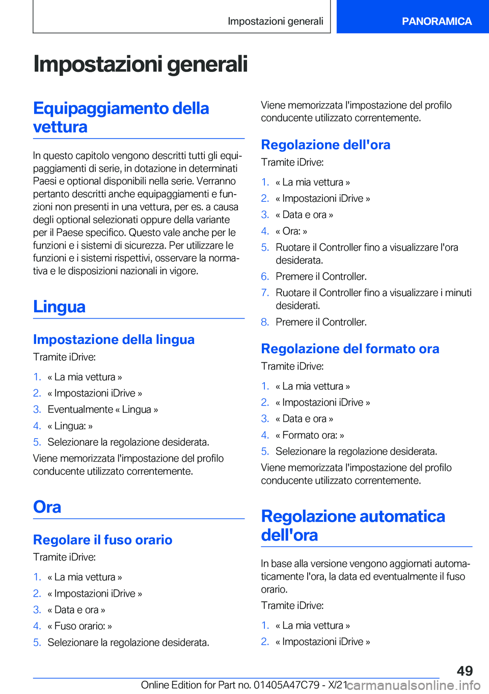 BMW X2 2022  Libretti Di Uso E manutenzione (in Italian) �I�m�p�o�s�t�a�z�i�o�n�i��g�e�n�e�r�a�l�i�E�q�u�i�p�a�g�g�i�a�m�e�n�t�o��d�e�l�l�a�v�e�t�t�u�r�a
�I�n��q�u�e�s�t�o��c�a�p�i�t�o�l�o��v�e�n�g�o�n�o��d�e�s�c�r�i�t�t�i��t�u�t�t�i��g�l�i��e�q�u�