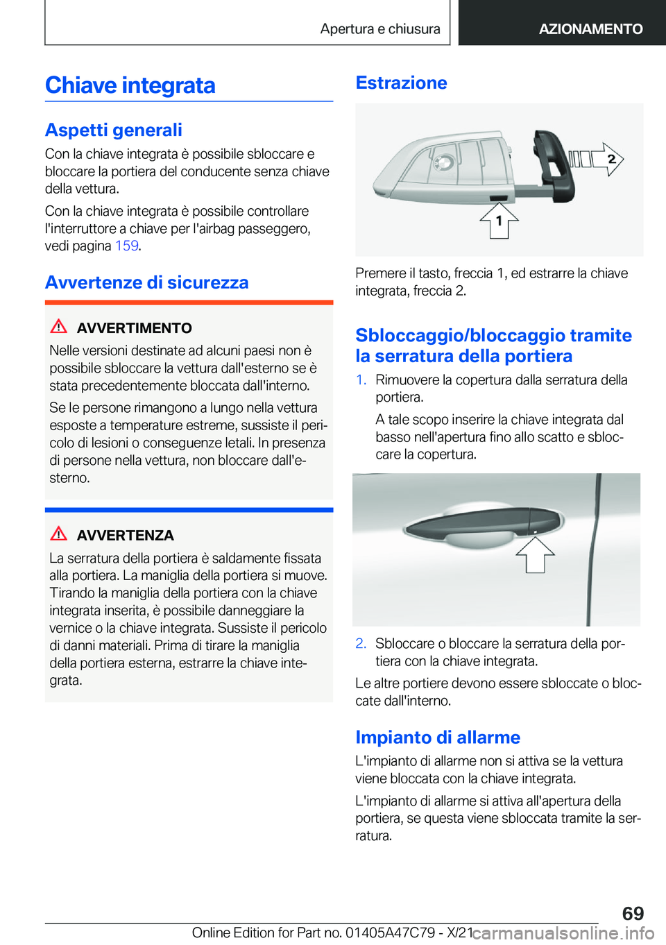 BMW X2 2022  Libretti Di Uso E manutenzione (in Italian) �C�h�i�a�v�e��i�n�t�e�g�r�a�t�a
�A�s�p�e�t�t�i��g�e�n�e�r�a�l�i
�C�o�n��l�a��c�h�i�a�v�e��i�n�t�e�g�r�a�t�a��è��p�o�s�s�i�b�i�l�e��s�b�l�o�c�c�a�r�e��e
�b�l�o�c�c�a�r�e��l�a��p�o�r�t�i�e�r