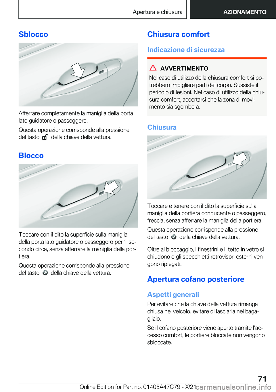 BMW X2 2022  Libretti Di Uso E manutenzione (in Italian) �S�b�l�o�c�c�o
�A�f�f�e�r�r�a�r�e��c�o�m�p�l�e�t�a�m�e�n�t�e��l�a��m�a�n�i�g�l�i�a��d�e�l�l�a��p�o�r�t�a
�l�a�t�o��g�u�i�d�a�t�o�r�e��o��p�a�s�s�e�g�g�e�r�o�.
�Q�u�e�s�t�a��o�p�e�r�a�z�i�o�n�