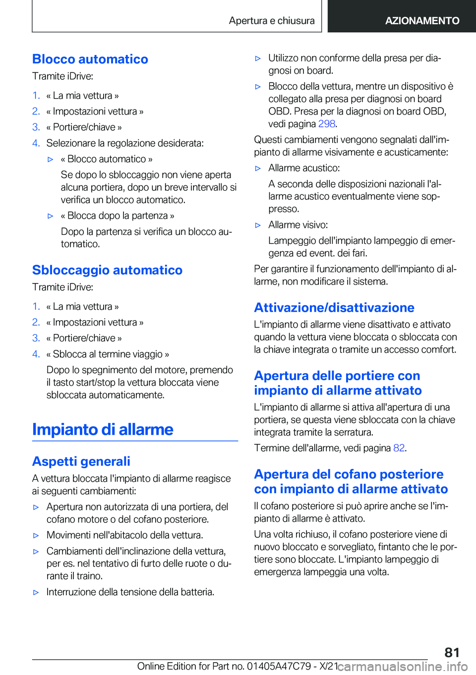 BMW X2 2022  Libretti Di Uso E manutenzione (in Italian) �B�l�o�c�c�o��a�u�t�o�m�a�t�i�c�o
�T�r�a�m�i�t�e��i�D�r�i�v�e�:�1�.�«��L�a��m�i�a��v�e�t�t�u�r�a��{�2�.�«��I�m�p�o�s�t�a�z�i�o�n�i��v�e�t�t�u�r�a��{�3�.�«��P�o�r�t�i�e�r�e�/�c�h�i�a�v�e�