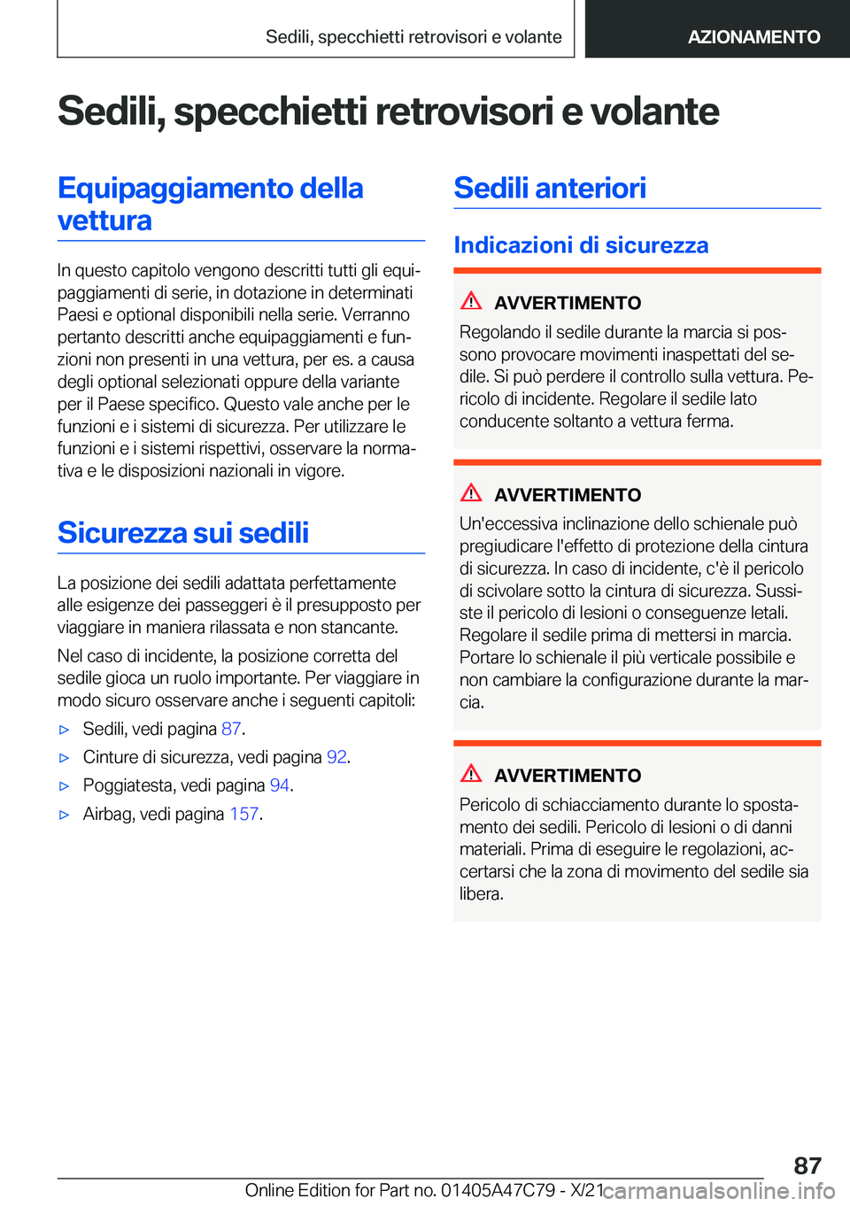 BMW X2 2022  Libretti Di Uso E manutenzione (in Italian) �S�e�d�i�l�i�,��s�p�e�c�c�h�i�e�t�t�i��r�e�t�r�o�v�i�s�o�r�i��e��v�o�l�a�n�t�e�E�q�u�i�p�a�g�g�i�a�m�e�n�t�o��d�e�l�l�a�v�e�t�t�u�r�a
�I�n��q�u�e�s�t�o��c�a�p�i�t�o�l�o��v�e�n�g�o�n�o��d�e�s�