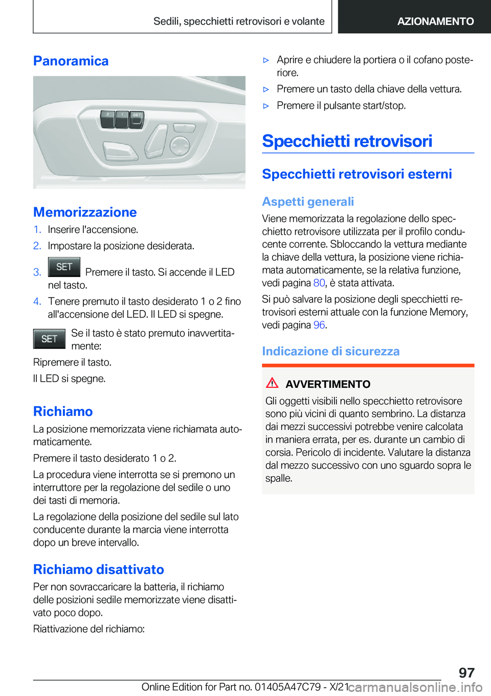 BMW X2 2022  Libretti Di Uso E manutenzione (in Italian) �P�a�n�o�r�a�m�i�c�a
�M�e�m�o�r�i�z�z�a�z�i�o�n�e
�1�.�I�n�s�e�r�i�r�e��l�'�a�c�c�e�n�s�i�o�n�e�.�2�.�I�m�p�o�s�t�a�r�e��l�a��p�o�s�i�z�i�o�n�e��d�e�s�i�d�e�r�a�t�a�.�3�.���P�r�e�m�e�r�e��i