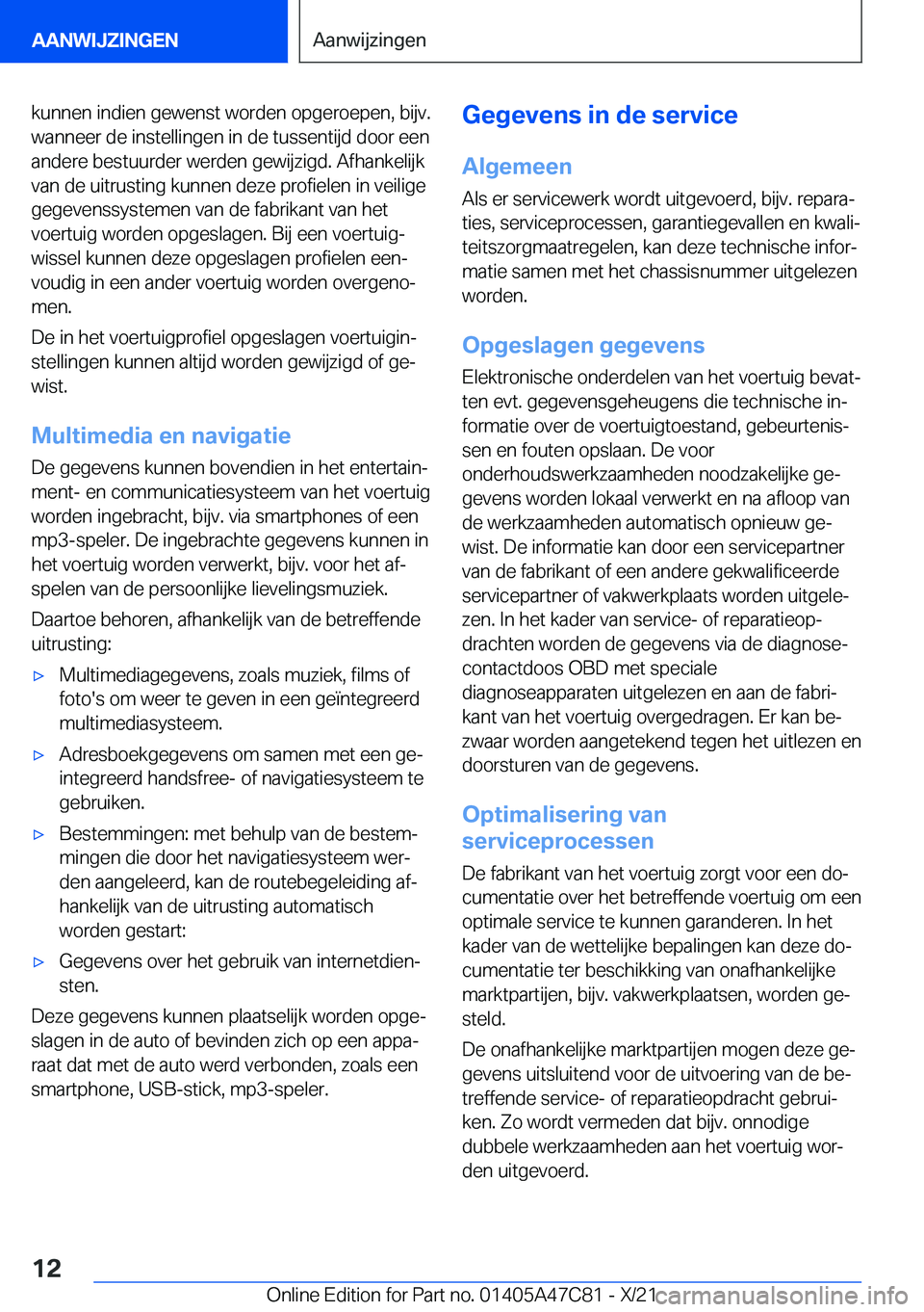BMW X2 2022  Instructieboekjes (in Dutch) �k�u�n�n�e�n��i�n�d�i�e�n��g�e�w�e�n�s�t��w�o�r�d�e�n��o�p�g�e�r�o�e�p�e�n�,��b�i�j�v�.
�w�a�n�n�e�e�r��d�e��i�n�s�t�e�l�l�i�n�g�e�n��i�n��d�e��t�u�s�s�e�n�t�i�j�d��d�o�o�r��e�e�n
�a�n�d�e