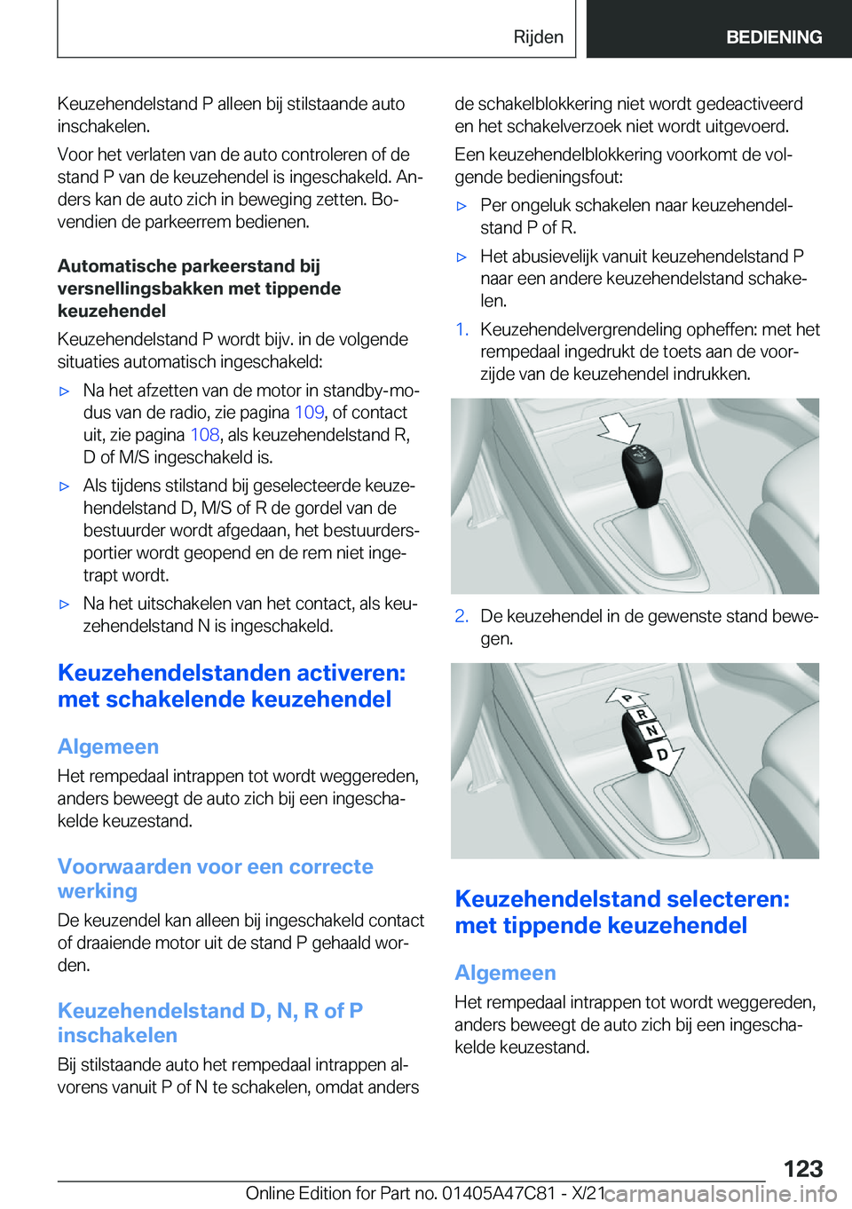 BMW X2 2022  Instructieboekjes (in Dutch) �K�e�u�z�e�h�e�n�d�e�l�s�t�a�n�d��P��a�l�l�e�e�n��b�i�j��s�t�i�l�s�t�a�a�n�d�e��a�u�t�o�i�n�s�c�h�a�k�e�l�e�n�.
�V�o�o�r��h�e�t��v�e�r�l�a�t�e�n��v�a�n��d�e��a�u�t�o��c�o�n�t�r�o�l�e�r�e�n�