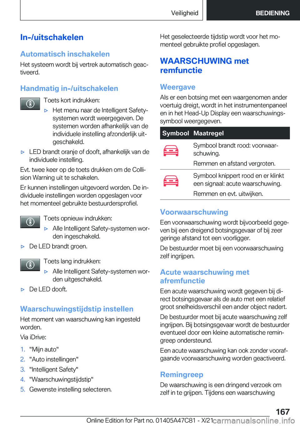 BMW X2 2022  Instructieboekjes (in Dutch) �I�n�-�/�u�i�t�s�c�h�a�k�e�l�e�n
�A�u�t�o�m�a�t�i�s�c�h��i�n�s�c�h�a�k�e�l�e�n �H�e�t��s�y�s�t�e�e�m��w�o�r�d�t��b�i�j��v�e�r�t�r�e�k��a�u�t�o�m�a�t�i�s�c�h��g�e�a�cj
�t�i�v�e�e�r�d�.
�H�a�n�d