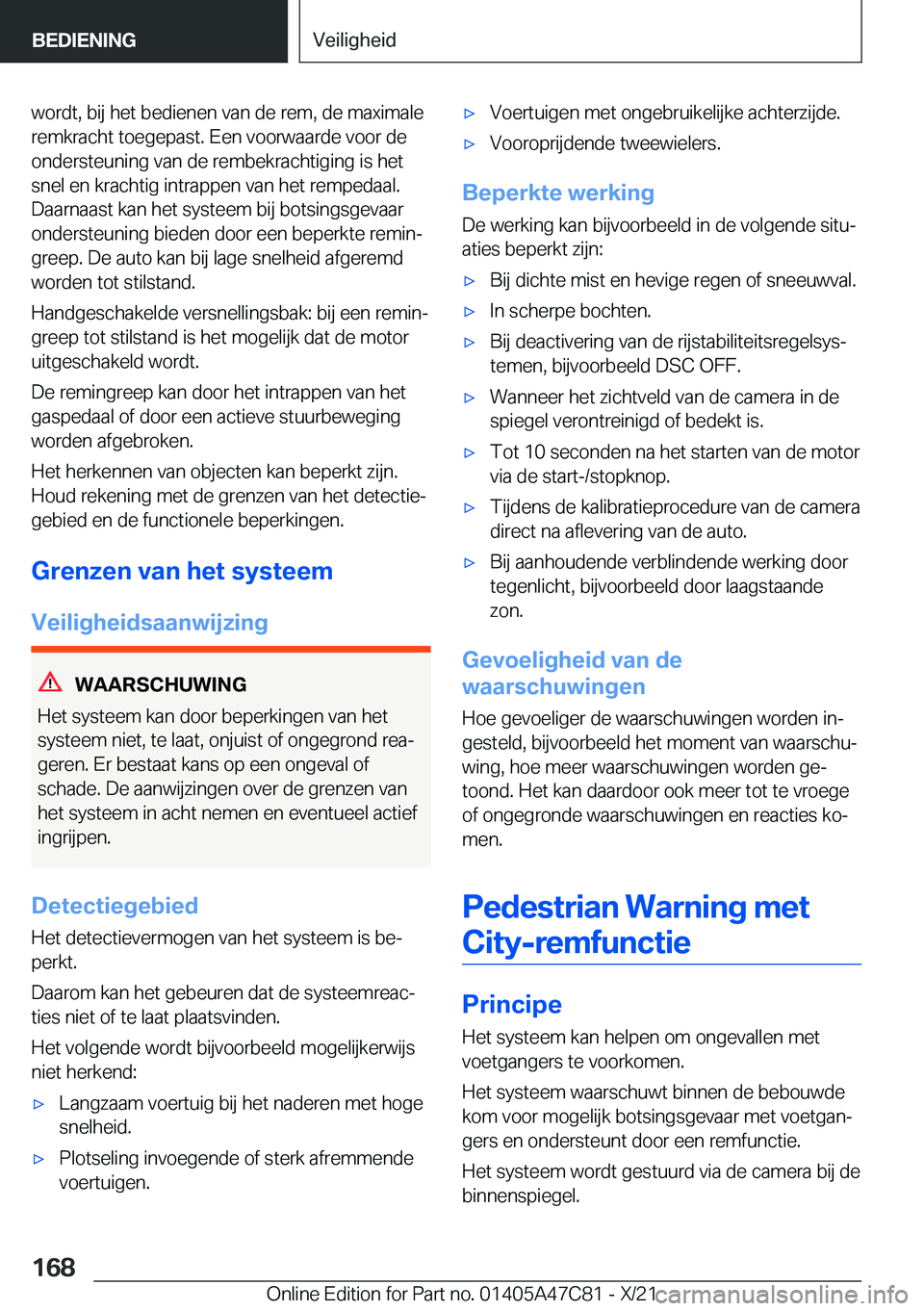 BMW X2 2022  Instructieboekjes (in Dutch) �w�o�r�d�t�,��b�i�j��h�e�t��b�e�d�i�e�n�e�n��v�a�n��d�e��r�e�m�,��d�e��m�a�x�i�m�a�l�e�r�e�m�k�r�a�c�h�t��t�o�e�g�e�p�a�s�t�.��E�e�n��v�o�o�r�w�a�a�r�d�e��v�o�o�r��d�e�o�n�d�e�r�s�t�e�u�n