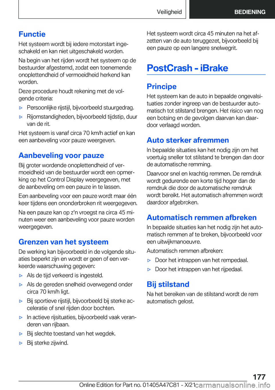 BMW X2 2022  Instructieboekjes (in Dutch) �F�u�n�c�t�i�e
�H�e�t��s�y�s�t�e�e�m��w�o�r�d�t��b�i�j��i�e�d�e�r�e��m�o�t�o�r�s�t�a�r�t��i�n�g�ej �s�c�h�a�k�e�l�d��e�n��k�a�n��n�i�e�t��u�i�t�g�e�s�c�h�a�k�e�l�d��w�o�r�d�e�n�.
�N�a��b�