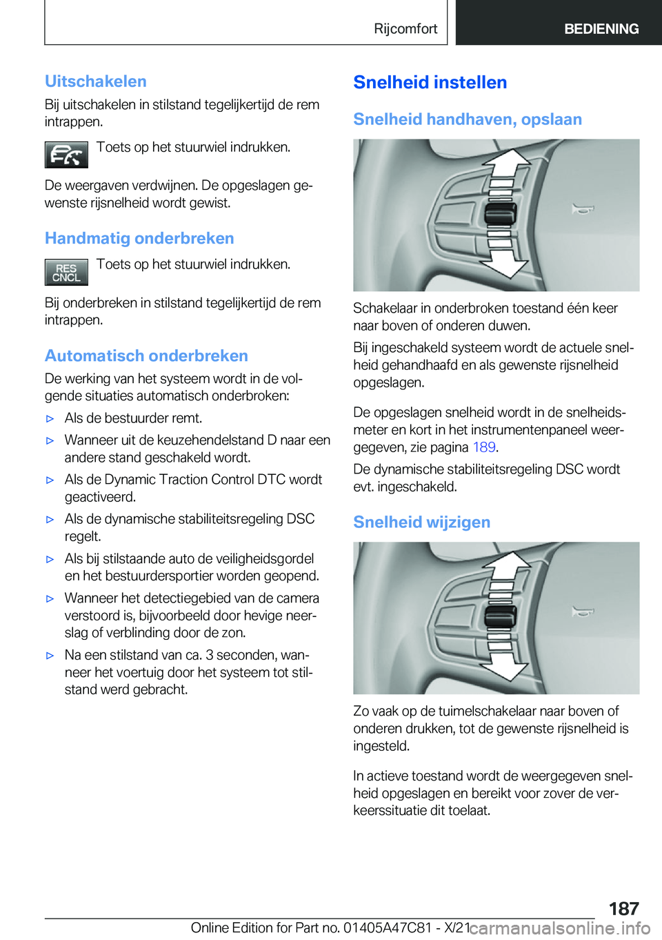 BMW X2 2022  Instructieboekjes (in Dutch) �U�i�t�s�c�h�a�k�e�l�e�n�B�i�j��u�i�t�s�c�h�a�k�e�l�e�n��i�n��s�t�i�l�s�t�a�n�d��t�e�g�e�l�i�j�k�e�r�t�i�j�d��d�e��r�e�m�i�n�t�r�a�p�p�e�n�.
�T�o�e�t�s��o�p��h�e�t��s�t�u�u�r�w�i�e�l��i�n�d�