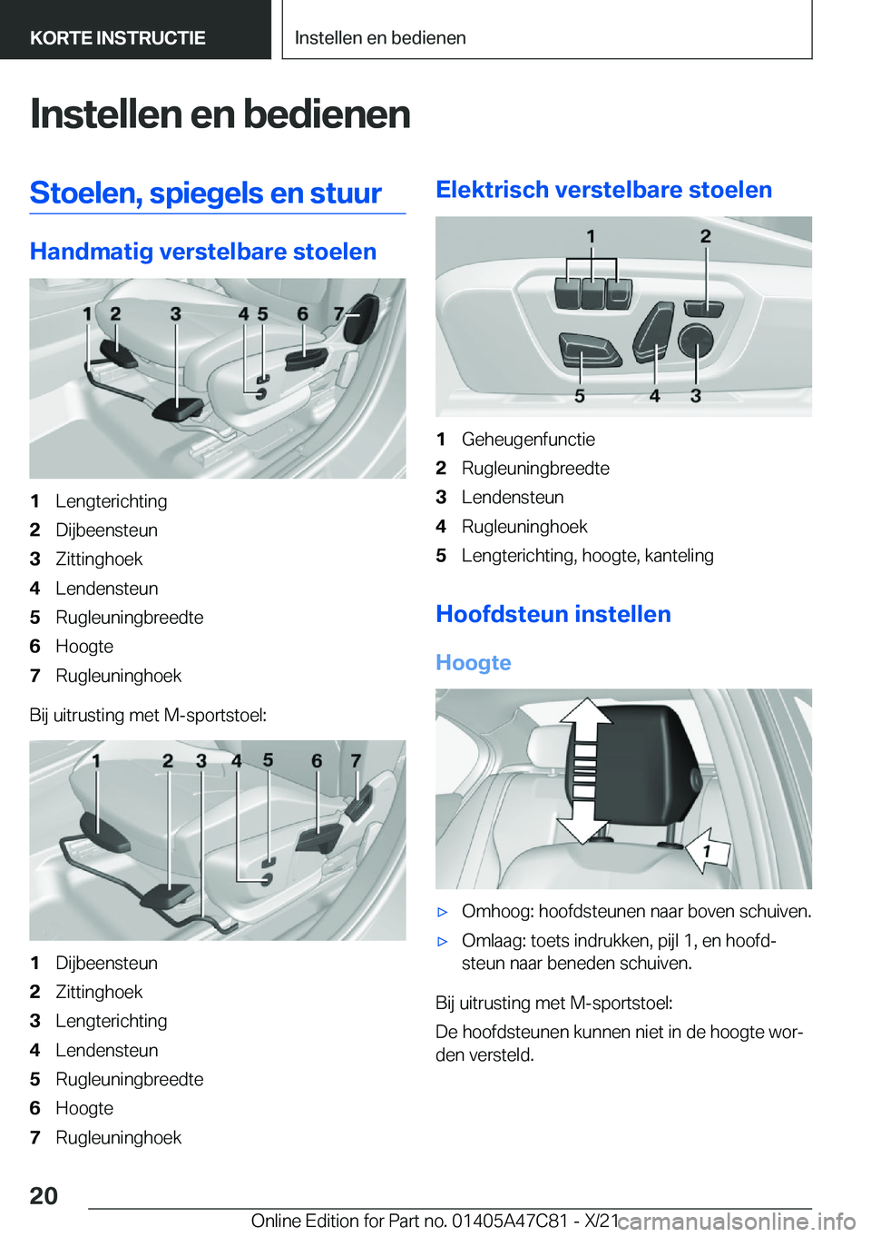 BMW X2 2022  Instructieboekjes (in Dutch) �I�n�s�t�e�l�l�e�n��e�n��b�e�d�i�e�n�e�n�S�t�o�e�l�e�n�,��s�p�i�e�g�e�l�s��e�n��s�t�u�u�r
�H�a�n�d�m�a�t�i�g��v�e�r�s�t�e�l�b�a�r�e��s�t�o�e�l�e�n
�1�L�e�n�g�t�e�r�i�c�h�t�i�n�g�2�D�i�j�b�e�e�n