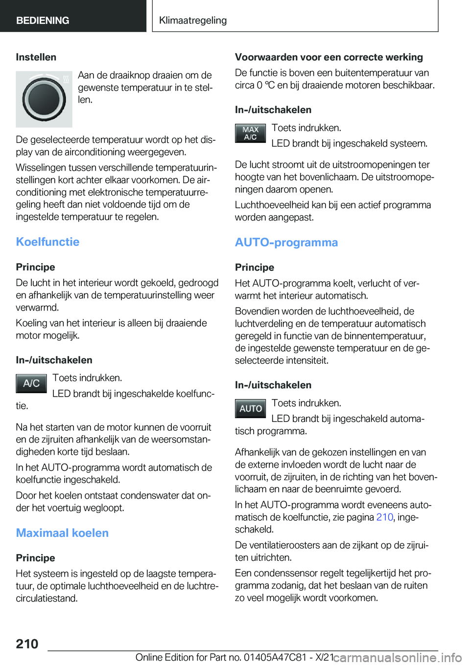 BMW X2 2022  Instructieboekjes (in Dutch) �I�n�s�t�e�l�l�e�n�A�a�n��d�e��d�r�a�a�i�k�n�o�p��d�r�a�a�i�e�n��o�m��d�e
�g�e�w�e�n�s�t�e��t�e�m�p�e�r�a�t�u�u�r��i�n��t�e��s�t�e�lj
�l�e�n�.
�D�e��g�e�s�e�l�e�c�t�e�e�r�d�e��t�e�m�p�e�r�