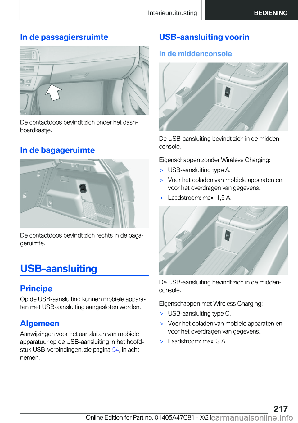 BMW X2 2022  Instructieboekjes (in Dutch) �I�n��d�e��p�a�s�s�a�g�i�e�r�s�r�u�i�m�t�e
�D�e��c�o�n�t�a�c�t�d�o�o�s��b�e�v�i�n�d�t��z�i�c�h��o�n�d�e�r��h�e�t��d�a�s�hj�b�o�a�r�d�k�a�s�t�j�e�.
�I�n��d�e��b�a�g�a�g�e�r�u�i�m�t�e
�D�e��