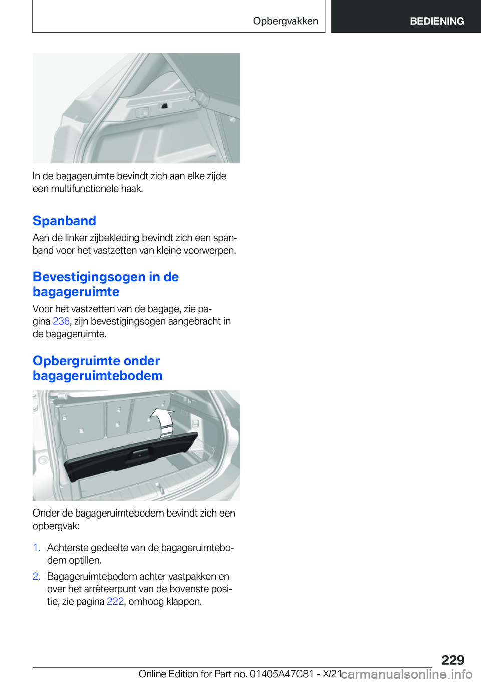 BMW X2 2022  Instructieboekjes (in Dutch) �I�n��d�e��b�a�g�a�g�e�r�u�i�m�t�e��b�e�v�i�n�d�t��z�i�c�h��a�a�n��e�l�k�e��z�i�j�d�e
�e�e�n��m�u�l�t�i�f�u�n�c�t�i�o�n�e�l�e��h�a�a�k�.
�S�p�a�n�b�a�n�d �A�a�n��d�e��l�i�n�k�e�r��z�i�j�b�