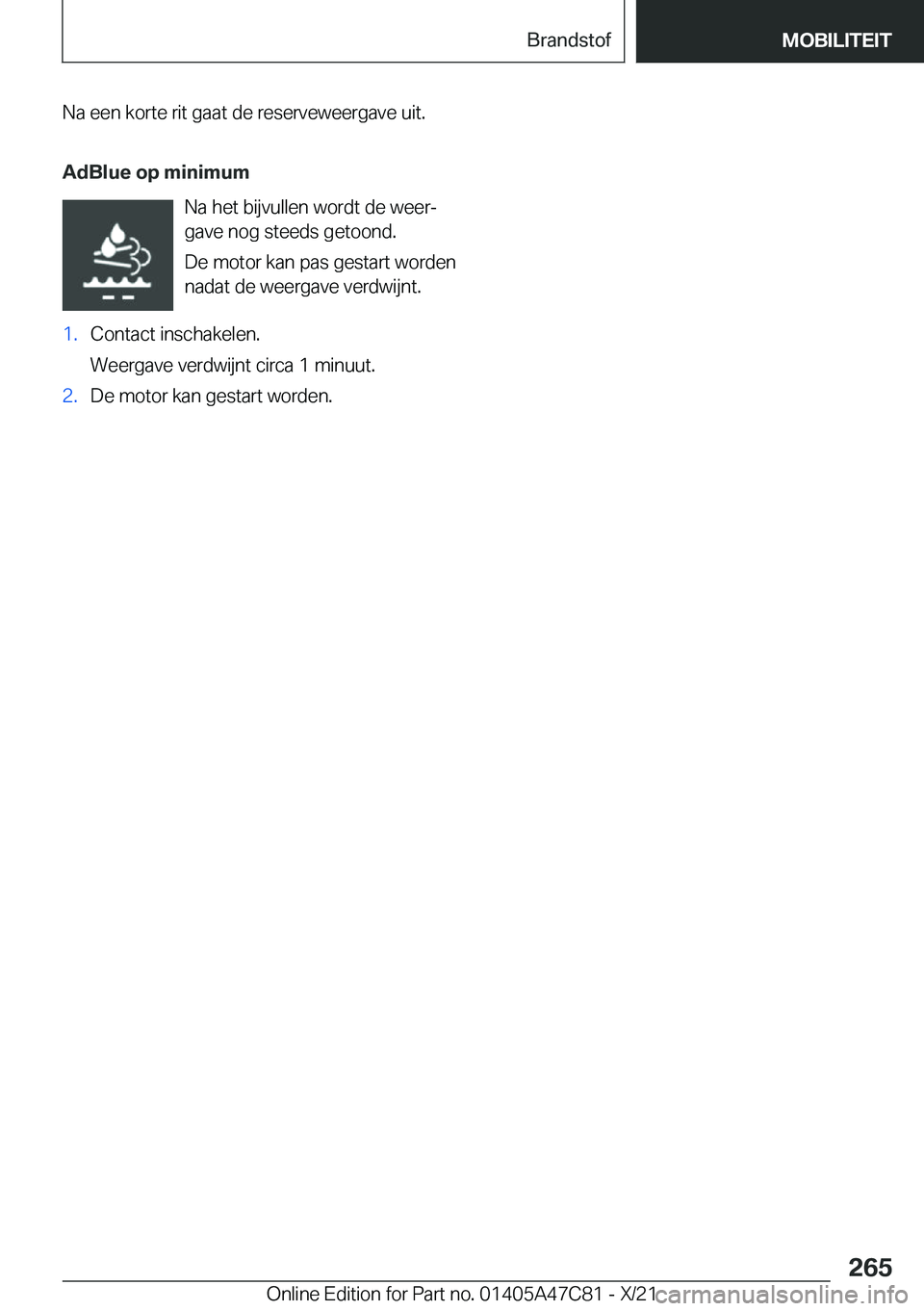 BMW X2 2022  Instructieboekjes (in Dutch) �N�a��e�e�n��k�o�r�t�e��r�i�t��g�a�a�t��d�e��r�e�s�e�r�v�e�w�e�e�r�g�a�v�e��u�i�t�.
�A�d�B�l�u�e��o�p��m�i�n�i�m�u�m �N�a��h�e�t��b�i�j�v�u�l�l�e�n��w�o�r�d�t��d�e��w�e�e�rj�g�a�v�e��n