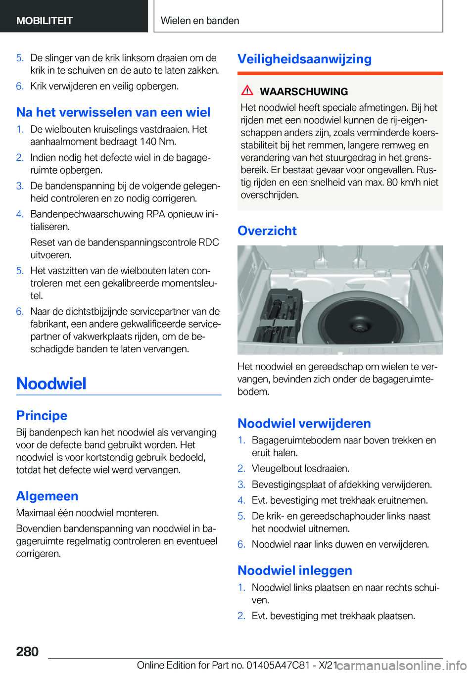 BMW X2 2022  Instructieboekjes (in Dutch) �5�.�D�e��s�l�i�n�g�e�r��v�a�n��d�e��k�r�i�k��l�i�n�k�s�o�m��d�r�a�a�i�e�n��o�m��d�e
�k�r�i�k��i�n��t�e��s�c�h�u�i�v�e�n��e�n��d�e��a�u�t�o��t�e��l�a�t�e�n��z�a�k�k�e�n�.�6�.�K�r�i�k�