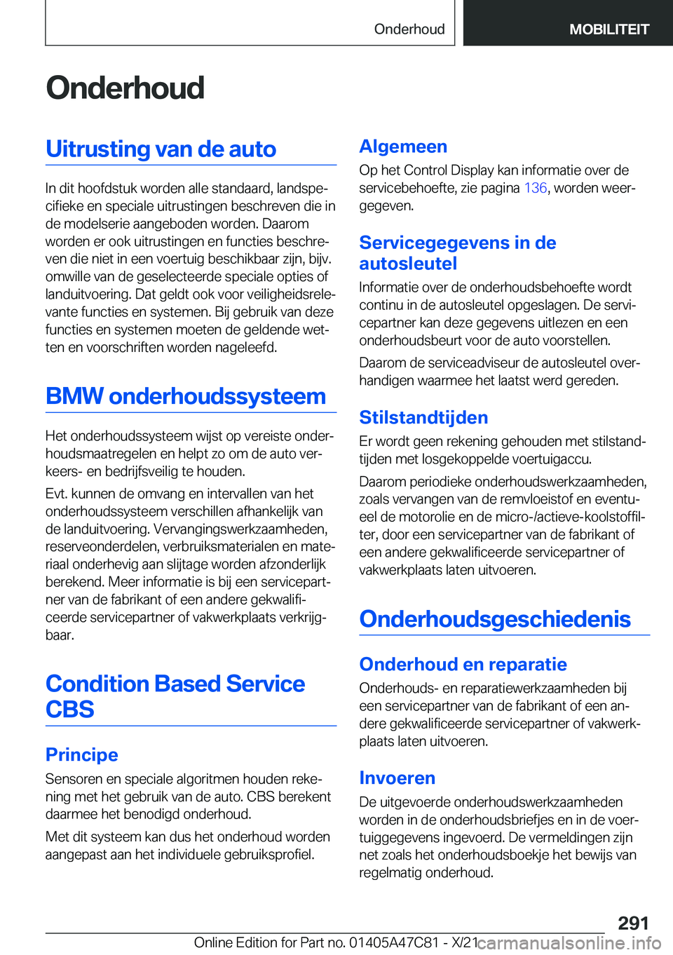 BMW X2 2022  Instructieboekjes (in Dutch) �O�n�d�e�r�h�o�u�d�U�i�t�r�u�s�t�i�n�g��v�a�n��d�e��a�u�t�o
�I�n��d�i�t��h�o�o�f�d�s�t�u�k��w�o�r�d�e�n��a�l�l�e��s�t�a�n�d�a�a�r�d�,��l�a�n�d�s�p�ej�c�i�f�i�e�k�e��e�n��s�p�e�c�i�a�l�e��