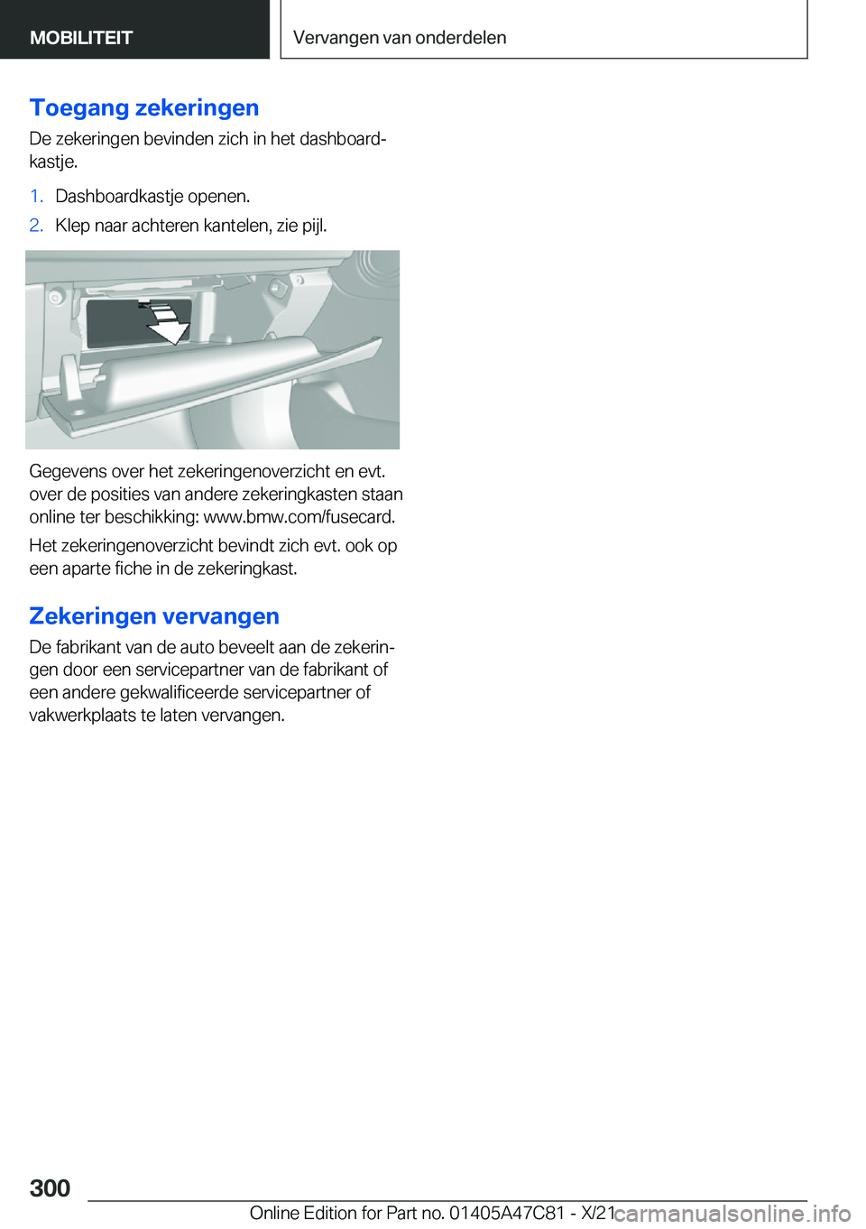 BMW X2 2022  Instructieboekjes (in Dutch) �T�o�e�g�a�n�g��z�e�k�e�r�i�n�g�e�n
�D�e��z�e�k�e�r�i�n�g�e�n��b�e�v�i�n�d�e�n��z�i�c�h��i�n��h�e�t��d�a�s�h�b�o�a�r�dj
�k�a�s�t�j�e�.�1�.�D�a�s�h�b�o�a�r�d�k�a�s�t�j�e��o�p�e�n�e�n�.�2�.�K�l