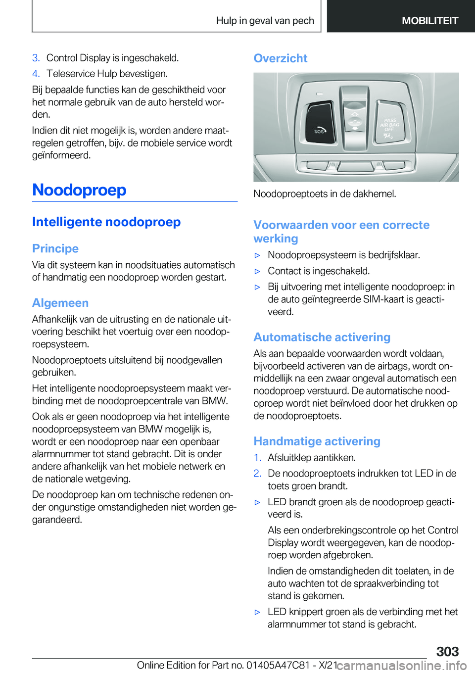 BMW X2 2022  Instructieboekjes (in Dutch) �3�.�C�o�n�t�r�o�l��D�i�s�p�l�a�y��i�s��i�n�g�e�s�c�h�a�k�e�l�d�.�4�.�T�e�l�e�s�e�r�v�i�c�e��H�u�l�p��b�e�v�e�s�t�i�g�e�n�.
�B�i�j��b�e�p�a�a�l�d�e��f�u�n�c�t�i�e�s��k�a�n��d�e��g�e�s�c�h�i�