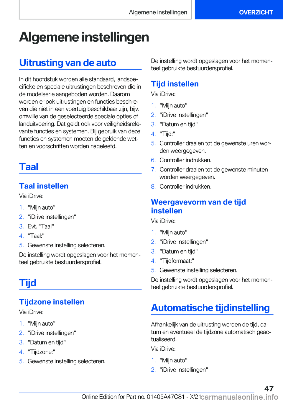 BMW X2 2022  Instructieboekjes (in Dutch) �A�l�g�e�m�e�n�e��i�n�s�t�e�l�l�i�n�g�e�n�U�i�t�r�u�s�t�i�n�g��v�a�n��d�e��a�u�t�o
�I�n��d�i�t��h�o�o�f�d�s�t�u�k��w�o�r�d�e�n��a�l�l�e��s�t�a�n�d�a�a�r�d�,��l�a�n�d�s�p�ej�c�i�f�i�e�k�e��
