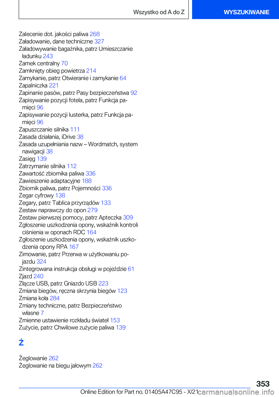 BMW X2 2022  Instrukcja obsługi (in Polish) �Z�a�l�e�c�e�n�i�e��d�o�t�.��j�a�k�o�c�i��p�a�l�i�w�a��2�6�8�
�Z�a�ł�a�d�o�w�a�n�i�e�,��d�a�n�e��t�e�c�h�n�i�c�z�n�e� �3�2�7�
�Z�a�ł�a�d�o�w�y�w�a�n�i�e��b�a�g�a9�n�i�k�a�,��p�a�t�r�z�