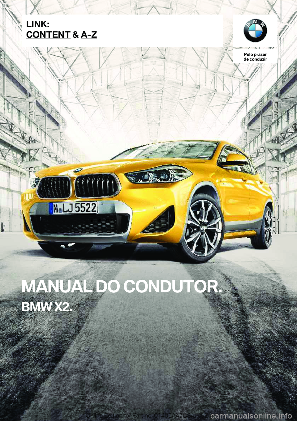 BMW X2 2022  Manual do condutor (in Portuguese) �P�e�l�o��p�r�a�z�e�r
�d�e��c�o�n�d�u�z�i�r
�M�A�N�U�A�L��D�O��C�O�N�D�U�T�O�R�.
�B�M�W��X�2�.�L�I�N�K�:
�C�O�N�T�E�N�T��&��A�-�Z�O�n�l�i�n�e��E�d�i�t�i�o�n��f�o�r��P�a�r�t��n�o�.��0�1�4�0