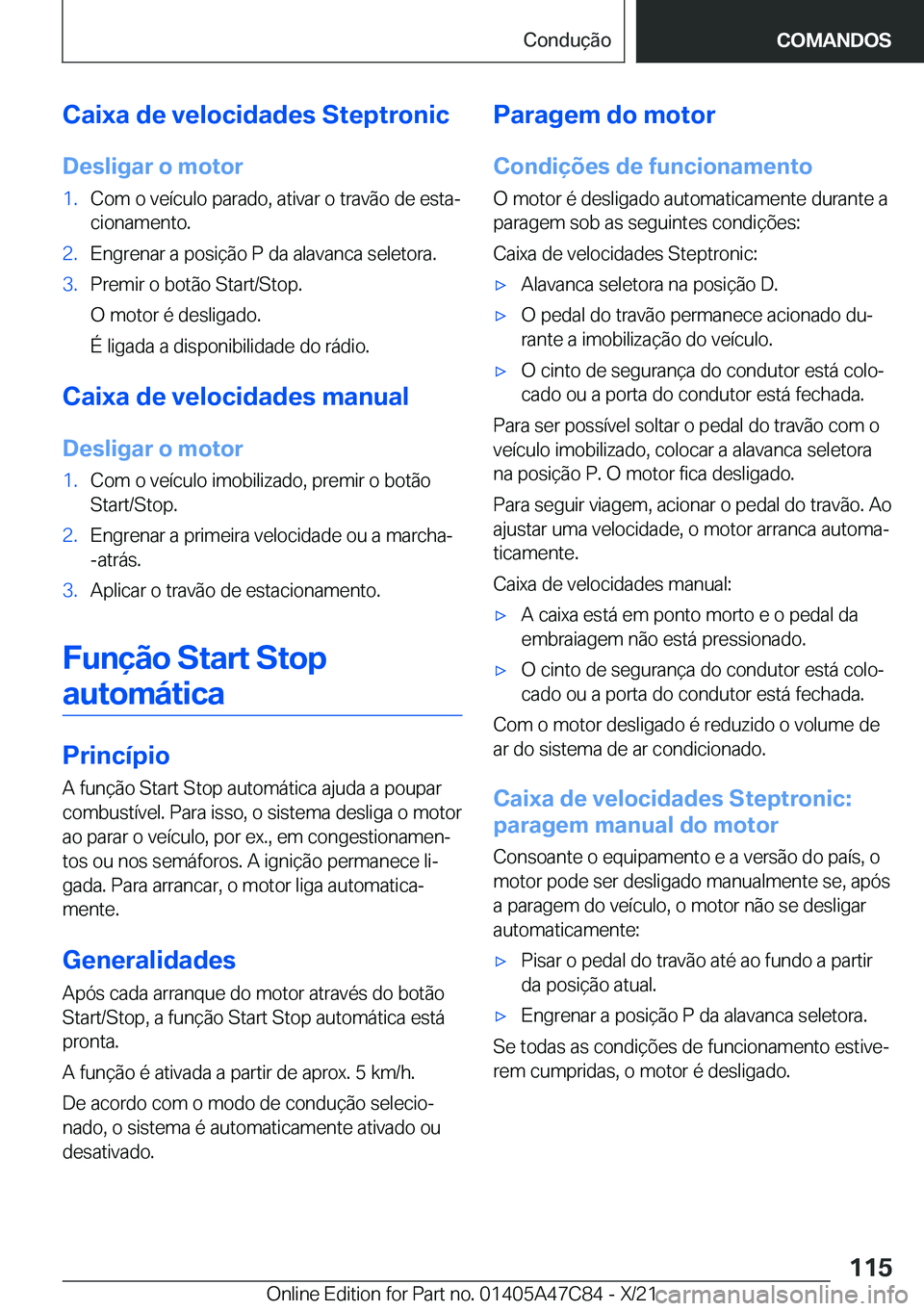 BMW X2 2022  Manual do condutor (in Portuguese) �C�a�i�x�a��d�e��v�e�l�o�c�i�d�a�d�e�s��S�t�e�p�t�r�o�n�i�c
�D�e�s�l�i�g�a�r��o��m�o�t�o�r�1�.�C�o�m��o��v�e�