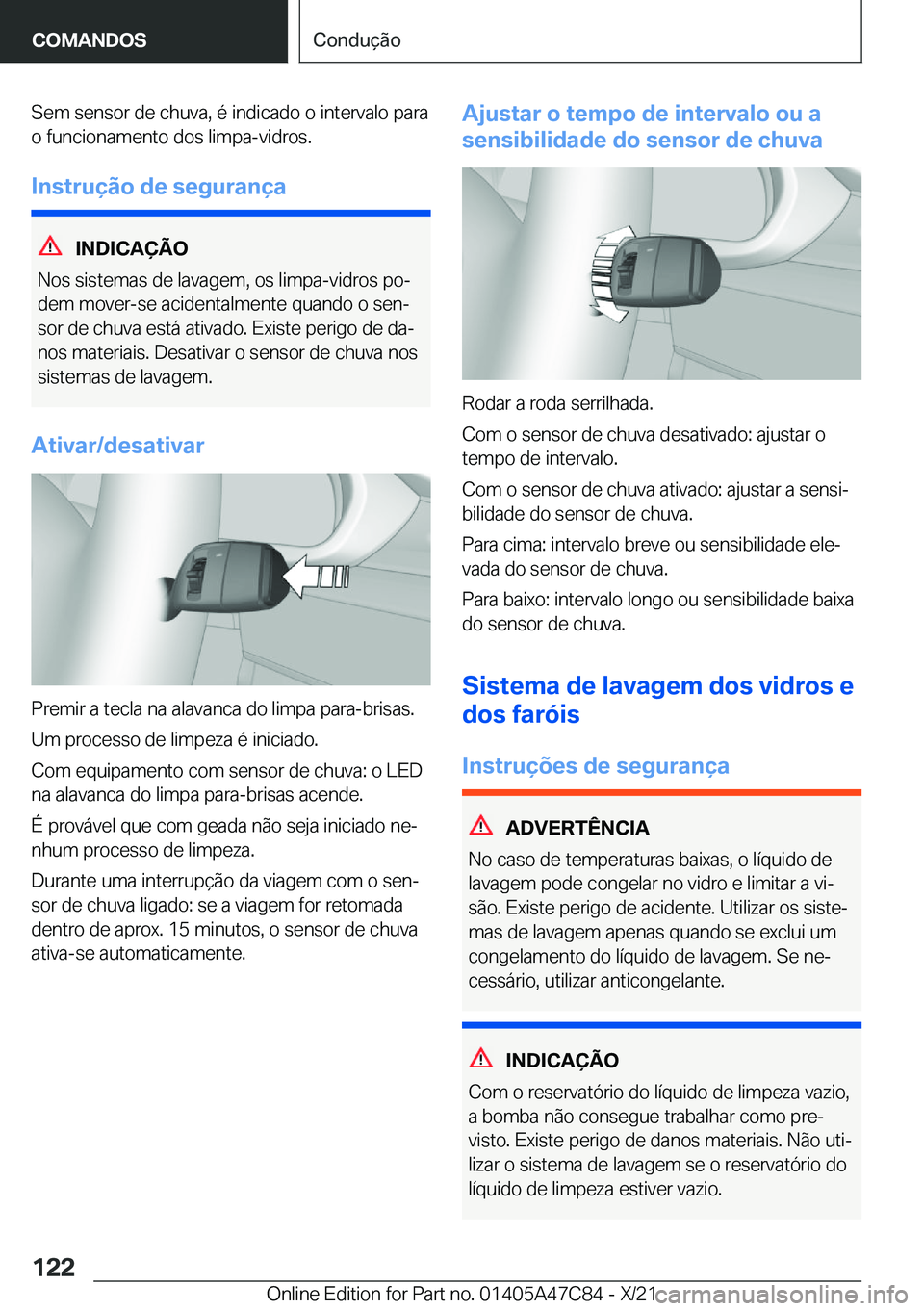 BMW X2 2022  Manual do condutor (in Portuguese) �S�e�m��s�e�n�s�o�r��d�e��c�h�u�v�a�,��é��i�n�d�i�c�a�d�o��o��i�n�t�e�r�v�a�l�o��p�a�r�a�o��f�u�n�c�i�o�n�a�m�e�n�t�o��d�o�s��l�i�m�p�a�-�v�i�d�r�o�s�.
�I�n�s�t�r�u�