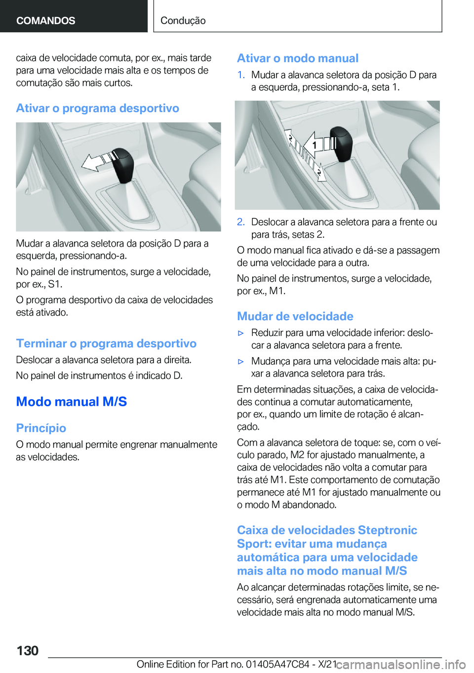 BMW X2 2022  Manual do condutor (in Portuguese) �c�a�i�x�a��d�e��v�e�l�o�c�i�d�a�d�e��c�o�m�u�t�a�,��p�o�r��e�x�.�,��m�a�i�s��t�a�r�d�e
�p�a�r�a��u�m�a��v�e�l�o�c�i�d�a�d�e��m�a�i�s��a�l�t�a��e��o�s��t�e�m�p�o�s��d�e �c�o�m�u�t�a�