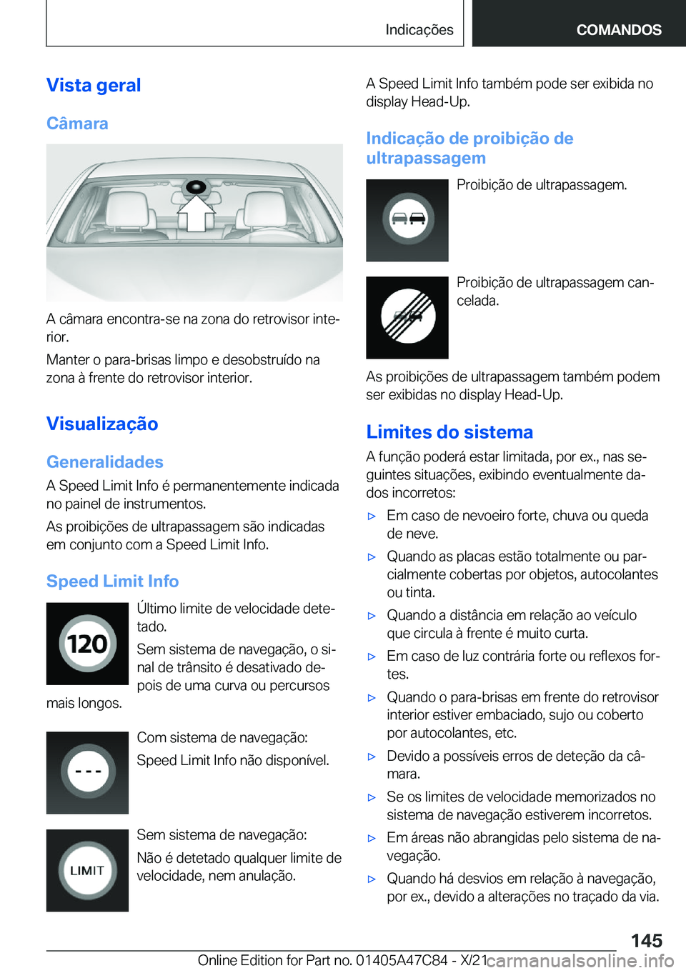 BMW X2 2022  Manual do condutor (in Portuguese) �V�i�s�t�a��g�e�r�a�l�C�â�m�a�r�a
�A��c�â�m�a�r�a��e�n�c�o�n�t�r�a�-�s�e��n�a��z�o�n�a��d�o��r�e�t�r�o�v�i�s�o�r��i�n�t�eª
�r�i�o�r�.
�M�a�n�t�e�r��o��p�a�r�a�-�b�r�i�s�a�s��l�i�m�p�o�