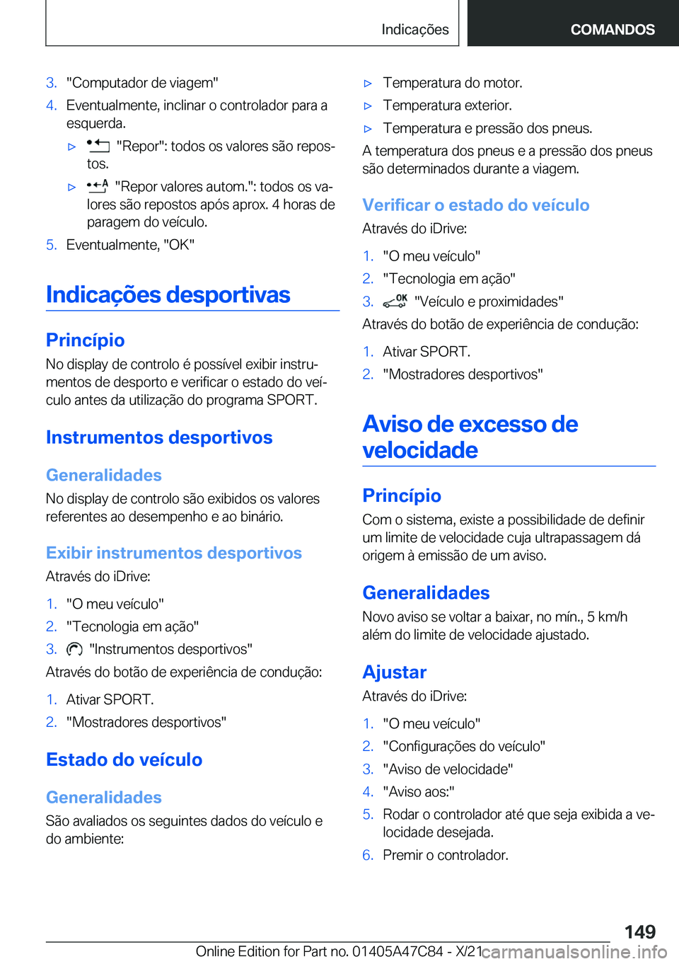 BMW X2 2022  Manual do condutor (in Portuguese) �3�.��C�o�m�p�u�t�a�d�o�r��d�e��v�i�a�g�e�m��4�.�E�v�e�n�t�u�a�l�m�e�n�t�e�,��i�n�c�l�i�n�a�r��o��c�o�n�t�r�o�l�a�d�o�r��p�a�r�a��a
�e�s�q�u�e�r�d�a�.x����R�e�p�o�r��:��t�o�d�o�s��o�s�