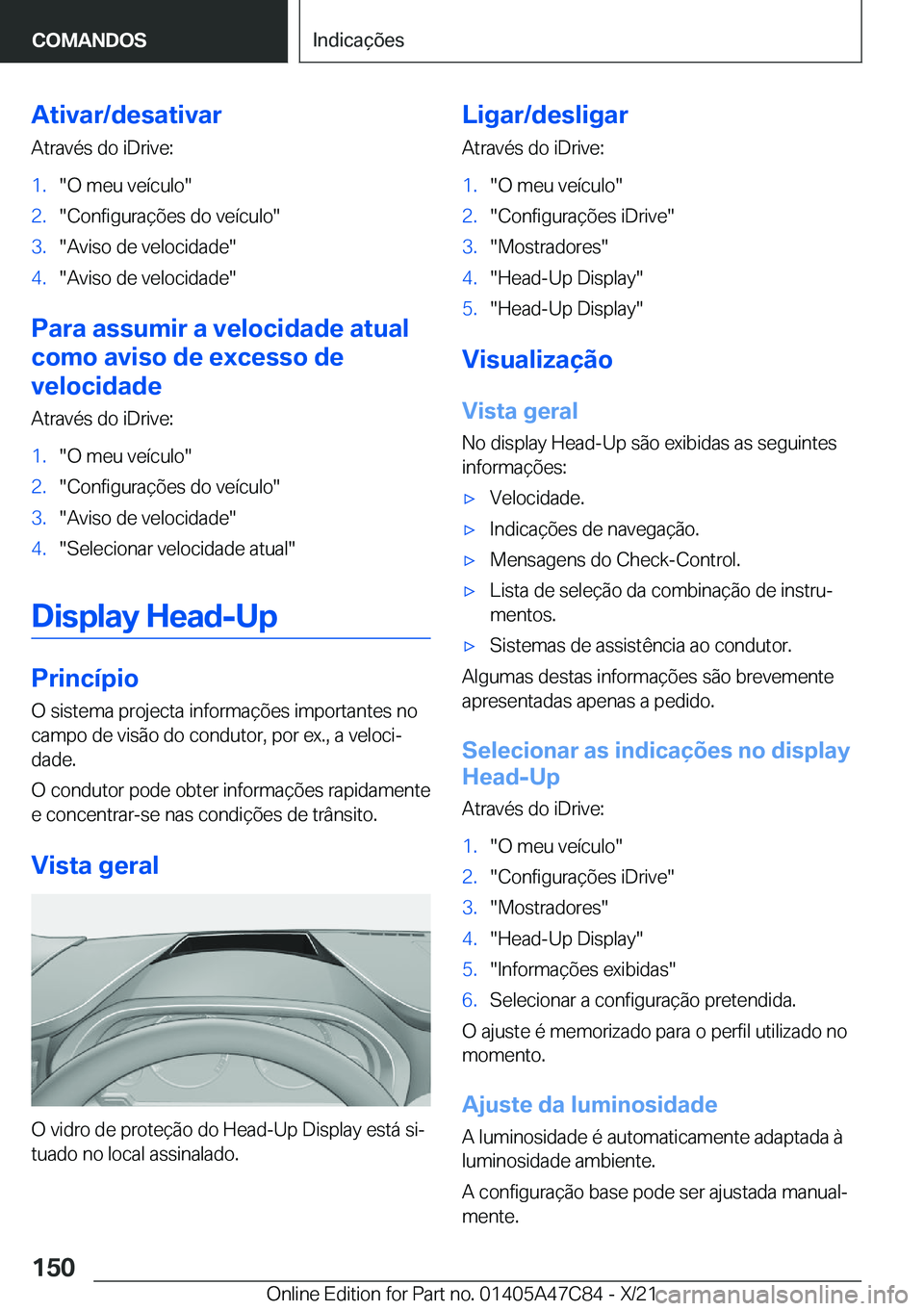 BMW X2 2022  Manual do condutor (in Portuguese) �A�t�i�v�a�r�/�d�e�s�a�t�i�v�a�r�A�t�r�a�v�é�s��d�o��i�D�r�i�v�e�:�1�.��O��m�e�u��v�e�