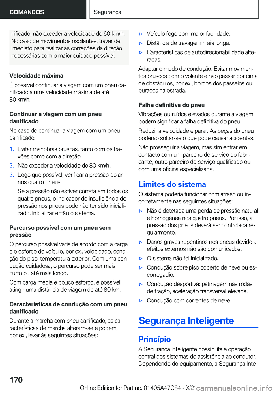 BMW X2 2022  Manual do condutor (in Portuguese) �n�i�f�i�c�a�d�o�,��n�ã�o��e�x�c�e�d�e�r��a��v�e�l�o�c�i�d�a�d�e��d�e��6�0��k�m�/�h�.�N�o��c�a�s�o��d�e��m�o�v�i�m�e�n�t�o�s��o�s�c�i�l�a�n�t�e�s�,��t�r�a�v�a�r��d�e
�i�m�e�d�i�a�t�o��p