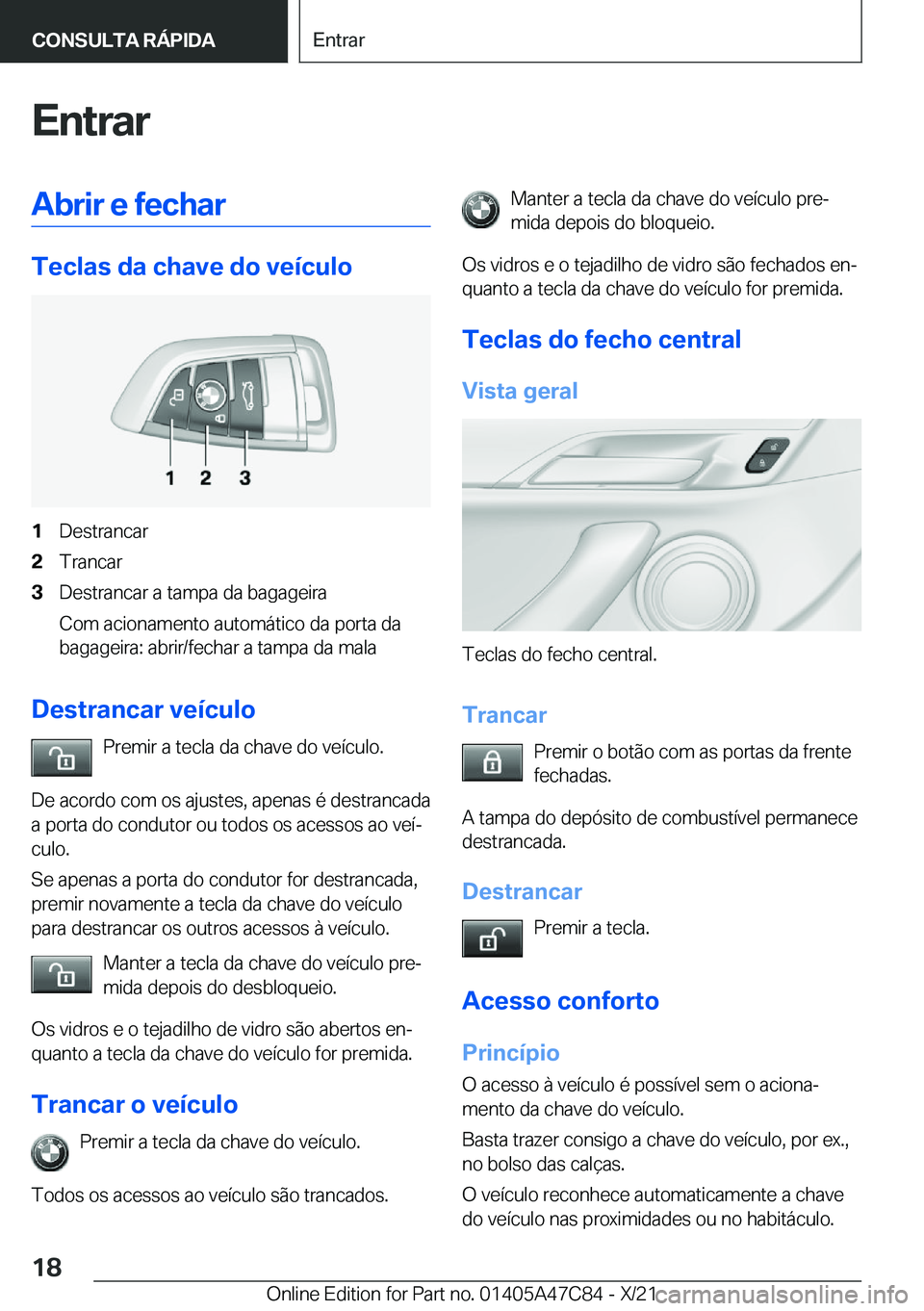 BMW X2 2022  Manual do condutor (in Portuguese) �E�n�t�r�a�r�A�b�r�i�r��e��f�e�c�h�a�r
�T�e�c�l�a�s��d�a��c�h�a�v�e��d�o��v�e�