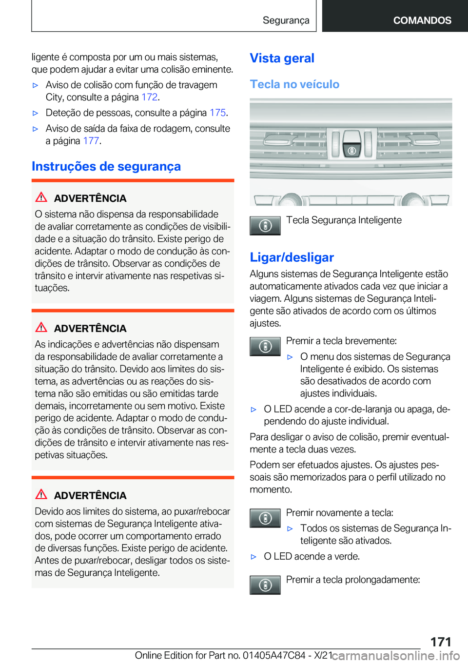 BMW X2 2022  Manual do condutor (in Portuguese) �l�i�g�e�n�t�e��é��c�o�m�p�o�s�t�a��p�o�r��u�m��o�u��m�a�i�s��s�i�s�t�e�m�a�s�,
�q�u�e��p�o�d�e�m��a�j�u�d�a�r��a��e�v�i�t�a�r��u�m�a��c�o�l�i�s�ã�o��e�m�i�n�e�n�t�e�.x�A�v�i�s�o��d�