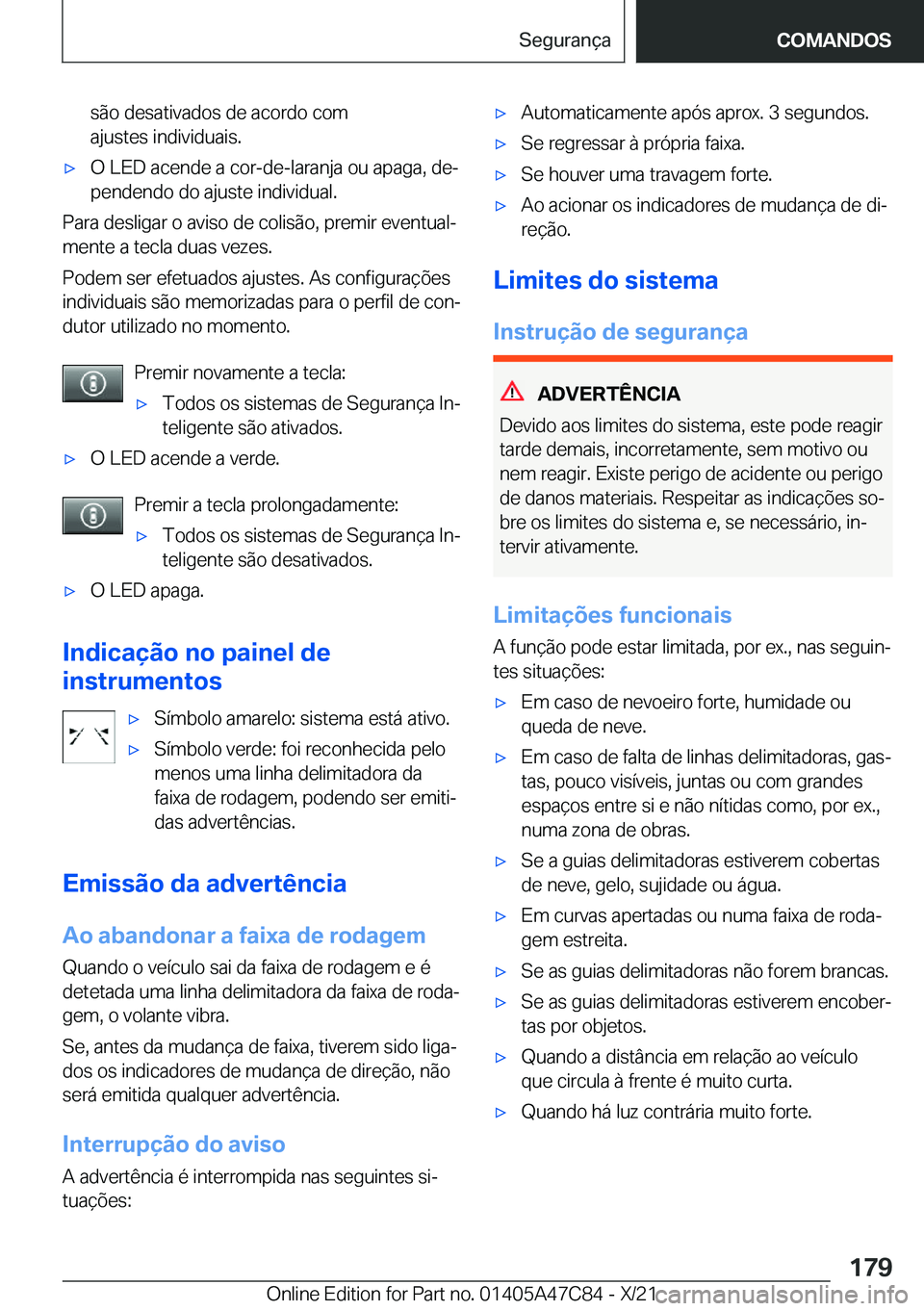 BMW X2 2022  Manual do condutor (in Portuguese) �s�ã�o��d�e�s�a�t�i�v�a�d�o�s��d�e��a�c�o�r�d�o��c�o�m
�a�j�u�s�t�e�s��i�n�d�i�v�i�d�u�a�i�s�.x�O��L�E�D��a�c�e�n�d�e��a��c�o�r�-�d�e�-�l�a�r�a�n�j�a��o�u��a�p�a�g�a�,��d�eª �p�e�n�d�e