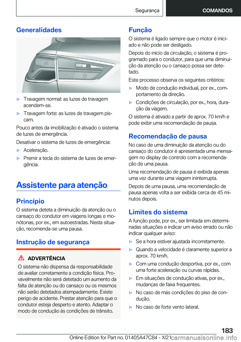 BMW X2 2022  Manual do condutor (in Portuguese) �G�e�n�e�r�a�l�i�d�a�d�e�sx�T�r�a�v�a�g�e�m��n�o�r�m�a�l�:��a�s��l�u�z�e�s��d�e��t�r�a�v�a�g�e�m
�a�c�e�n�d�e�m�-�s�e�.x�T�r�a�v�a�g�e�m��f�o�r�t�e�:��a�s��l�u�z�e�s��d�e��t�r�a�v�a�g�e�m�