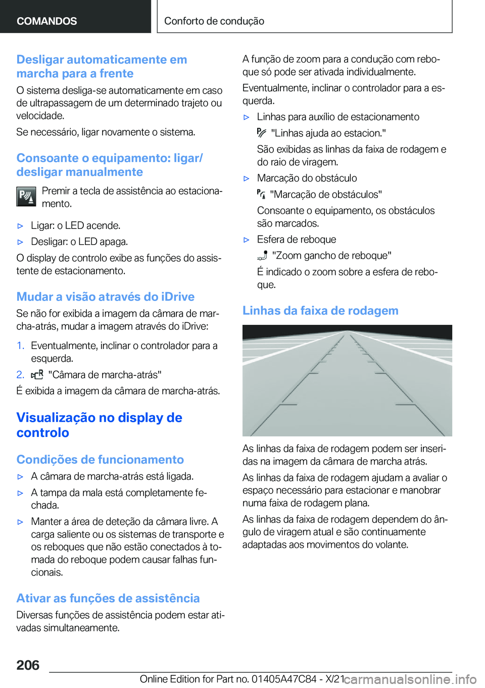 BMW X2 2022  Manual do condutor (in Portuguese) �D�e�s�l�i�g�a�r��a�u�t�o�m�a�t�i�c�a�m�e�n�t�e��e�m
�m�a�r�c�h�a��p�a�r�a��a��f�r�e�n�t�e
�O��s�i�s�t�e�m�a��d�e�s�l�i�g�a�-�s�e��a�u�t�o�m�a�t�i�c�a�m�e�n�t�e��e�m��c�a�s�o
�d�e��u�l�t�r�
